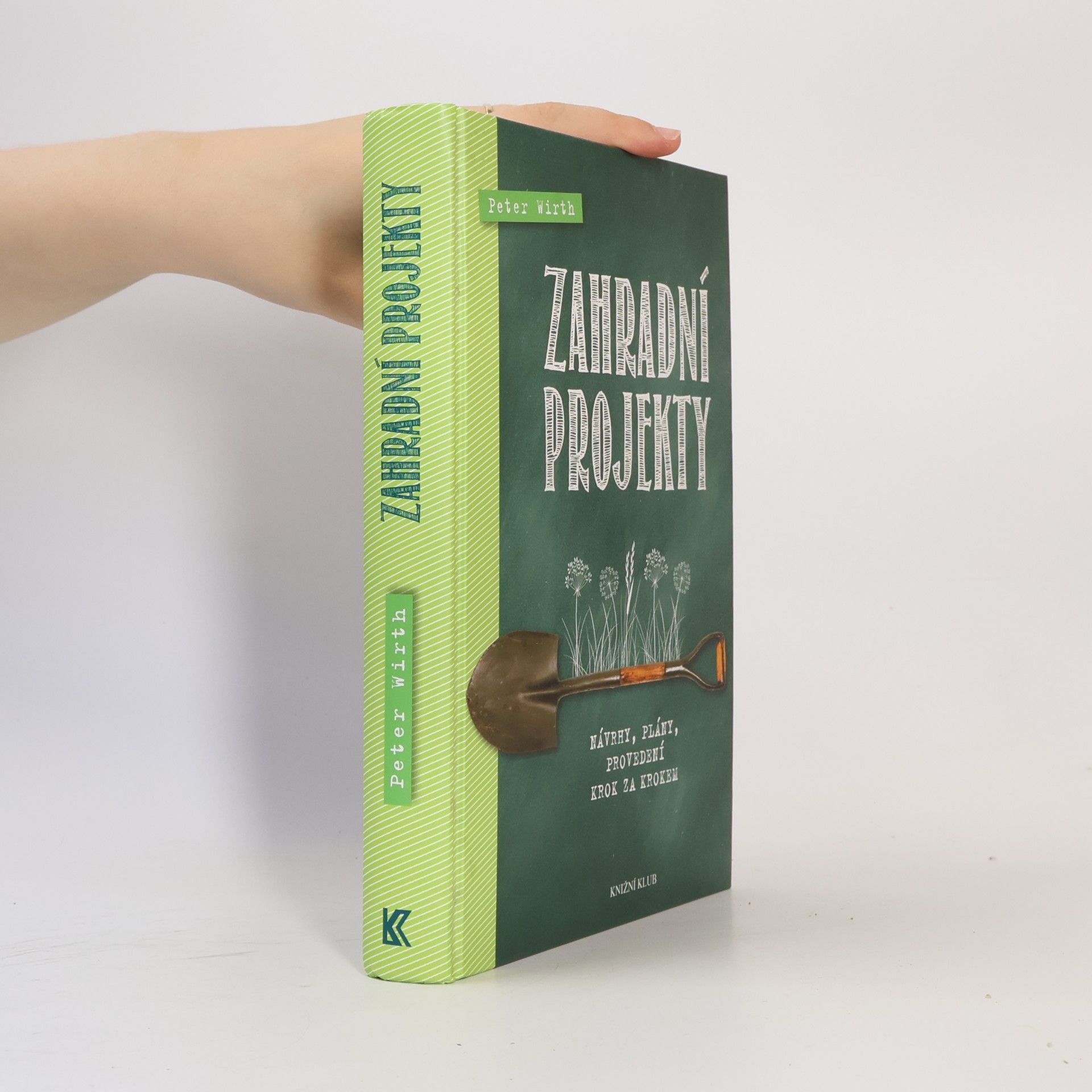 Claus-Peter Wirth Zahradní projekty- Návrhy, plány, provedení krok za krokem
