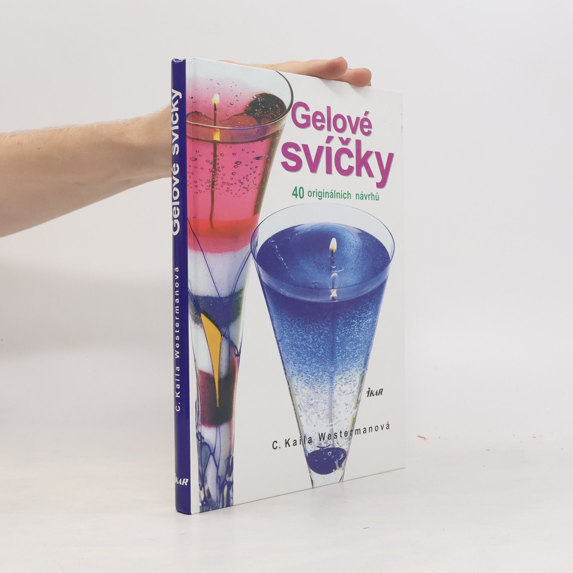 Kaila Carolyn Westerman Gelové svíčky. 40 originálních návrhů