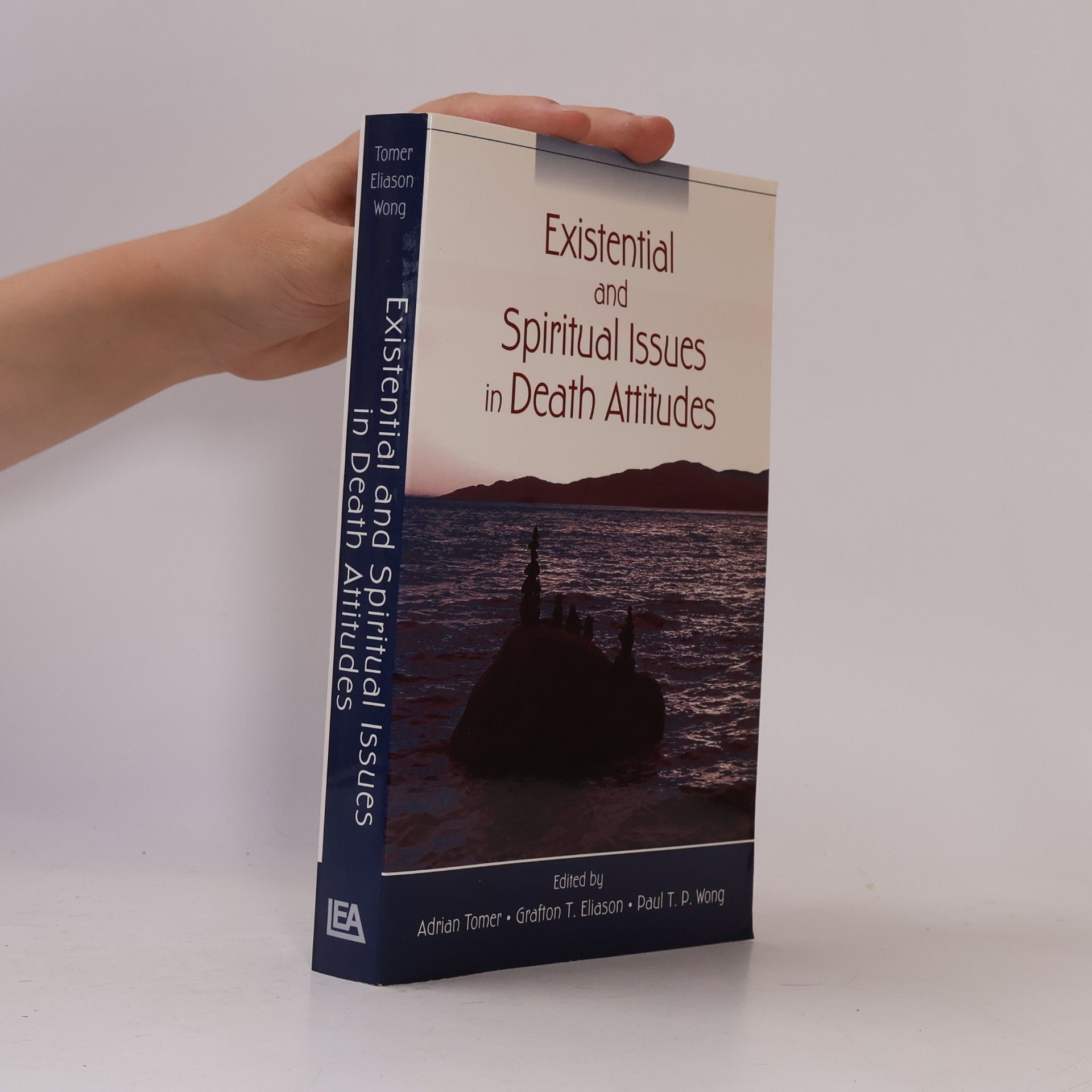 Paul T. P. Wong Existential and Spiritual Issues in Death Attitudes