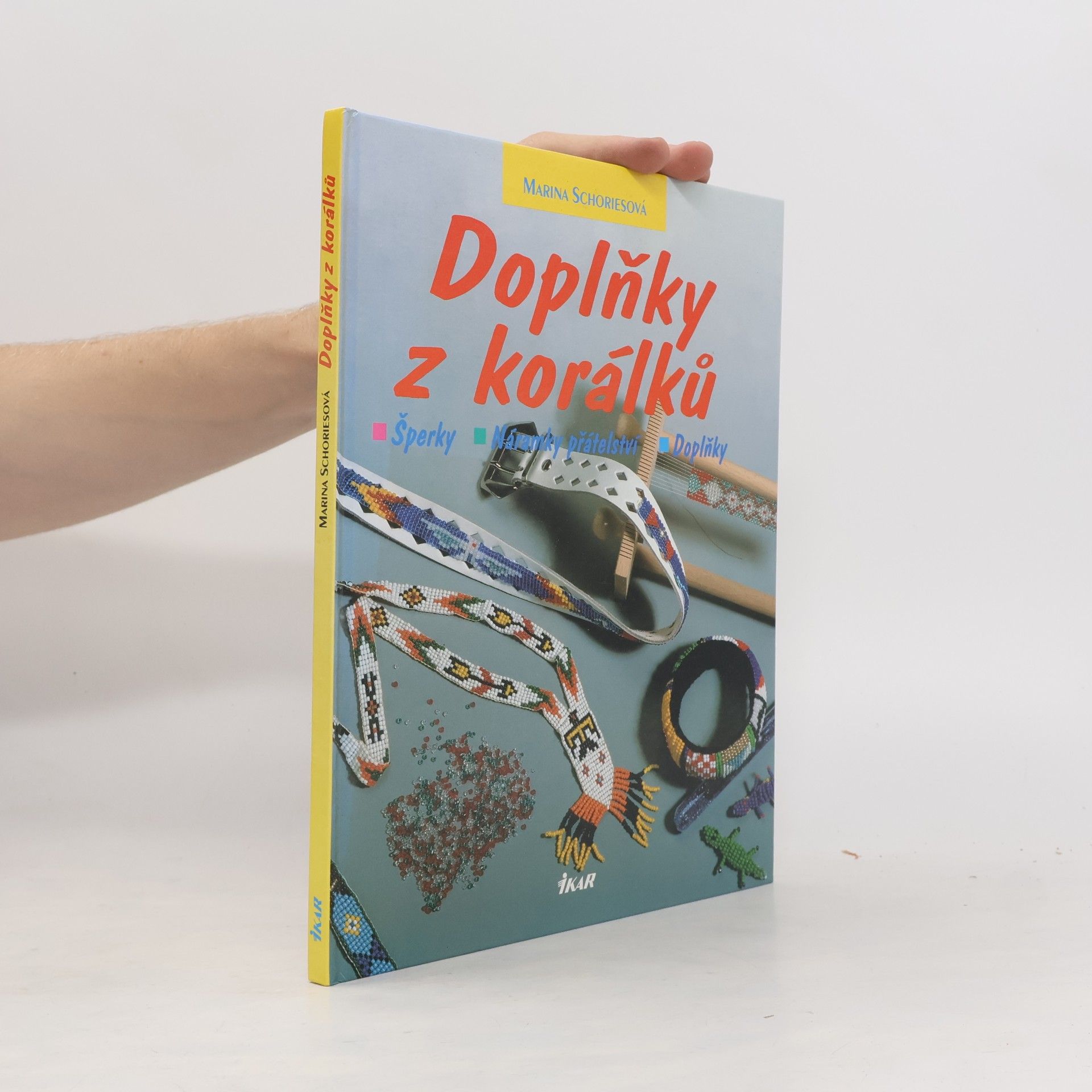 Marina Schories Doplňky z korálků : šperky, náramky přátelství, doplňky