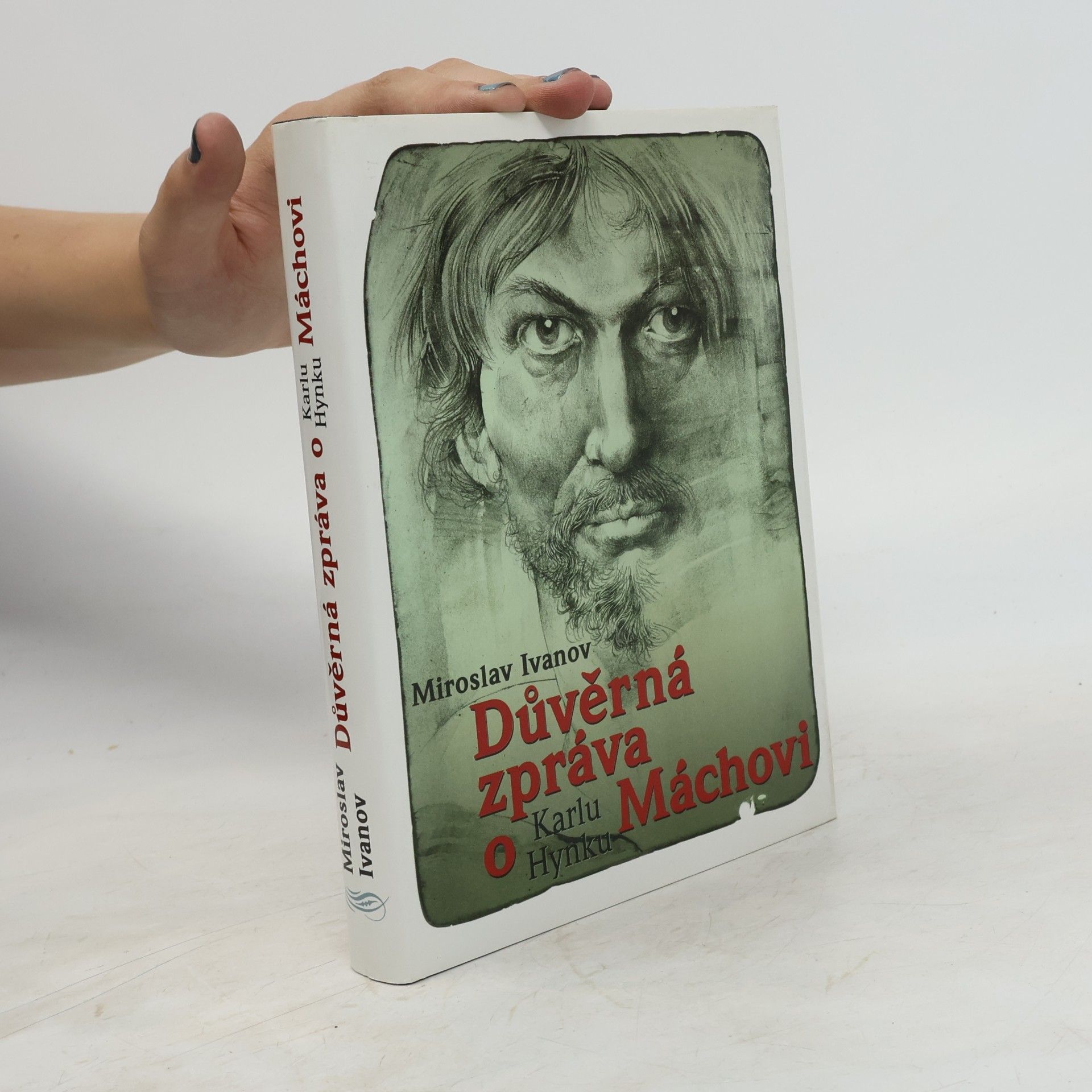 Miroslav Ivanov Důvěrná zpráva o Karlu Hynku Máchovi