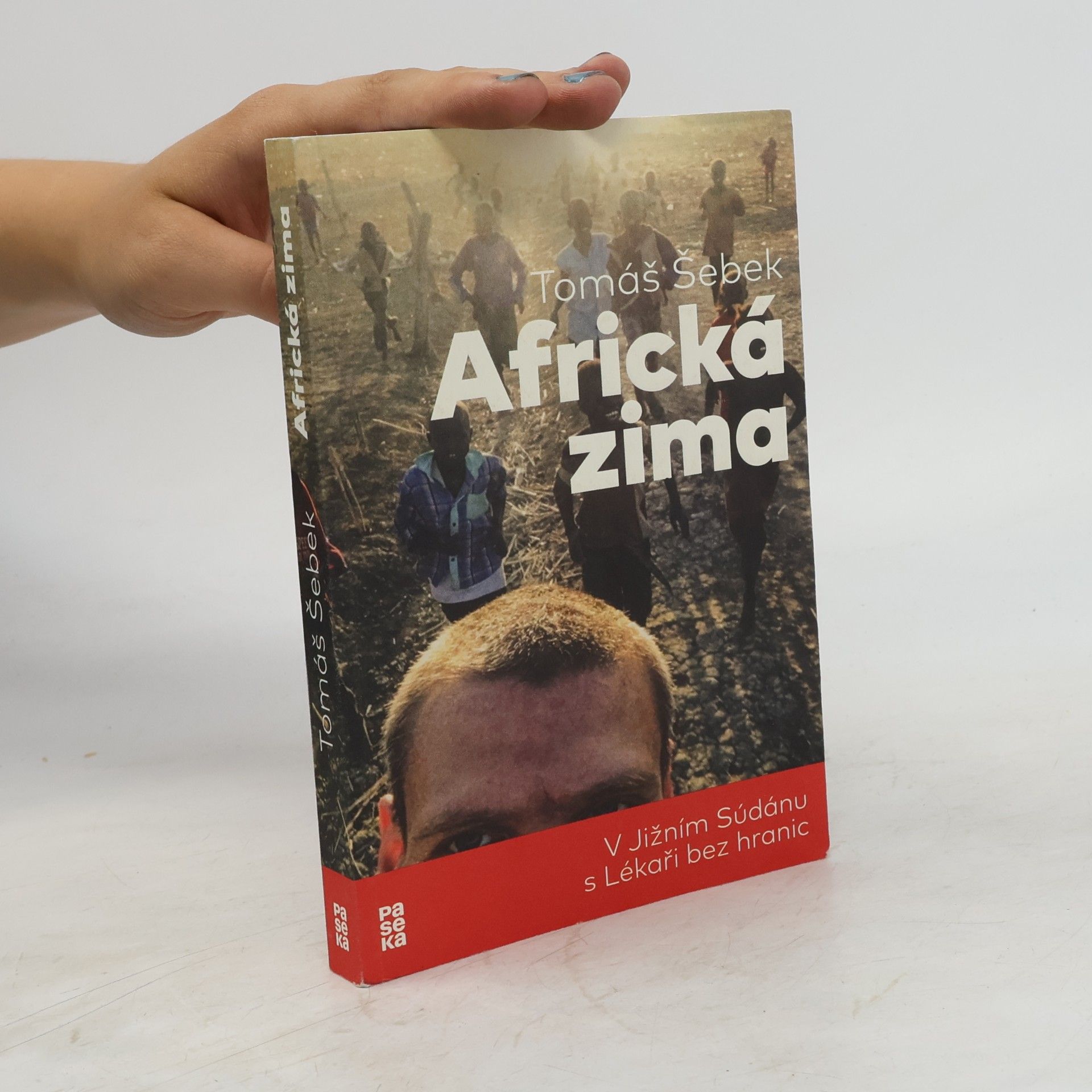 Tomáš Šebek Africká zima: V Jižním Súdánu s Lékaři bez hranic