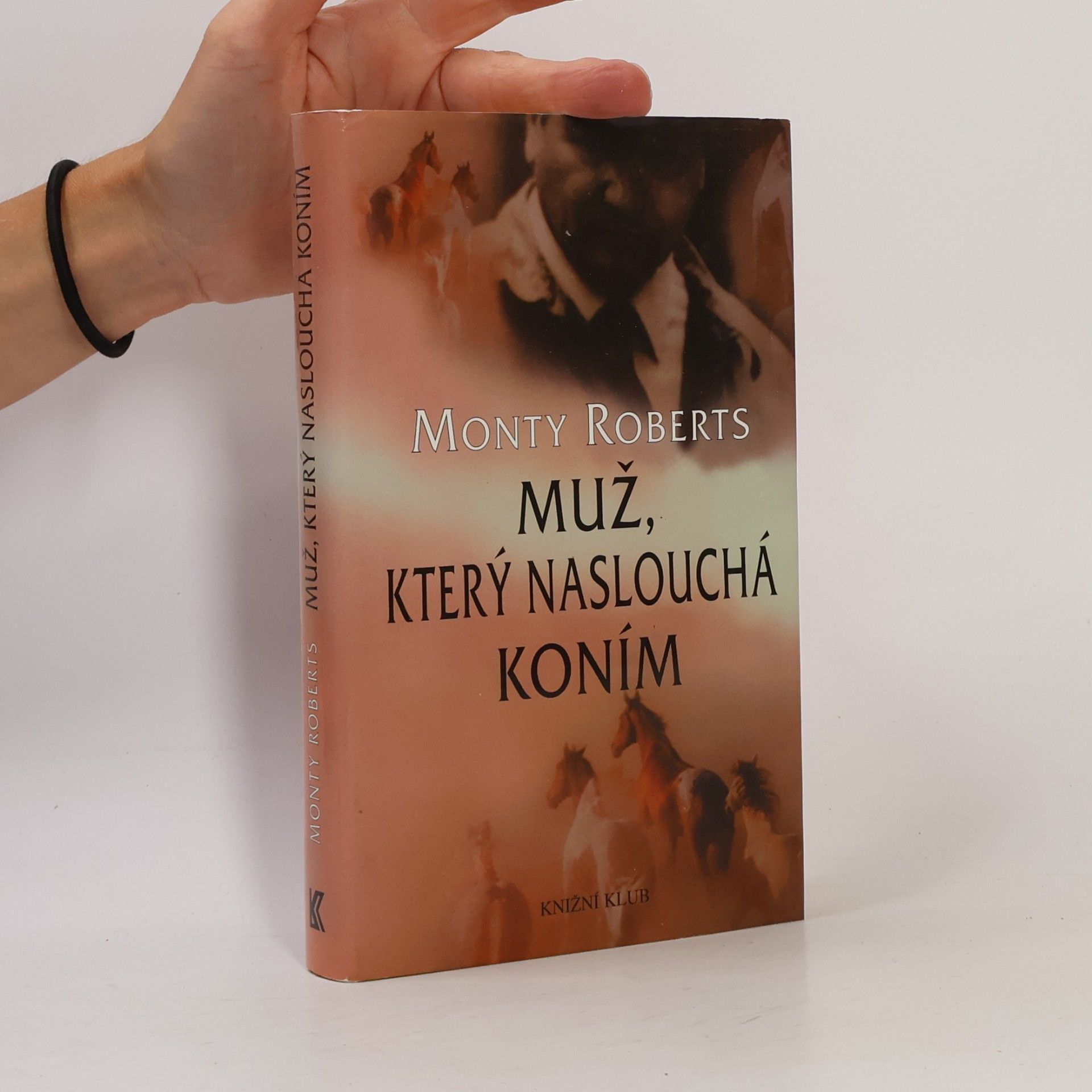 Monty Roberts Muž, který naslouchá koním