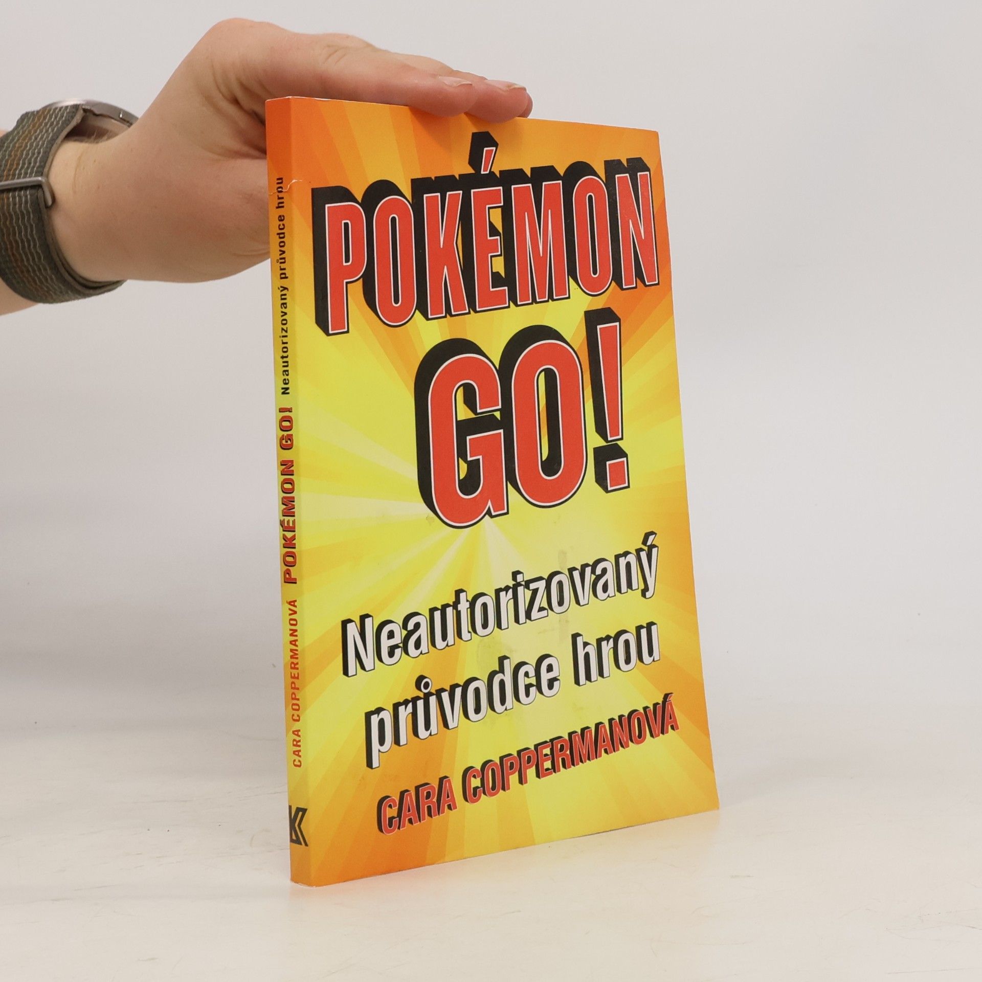 Cara Copperman Pokémon GO! : neautorizovaný průvodce hrou