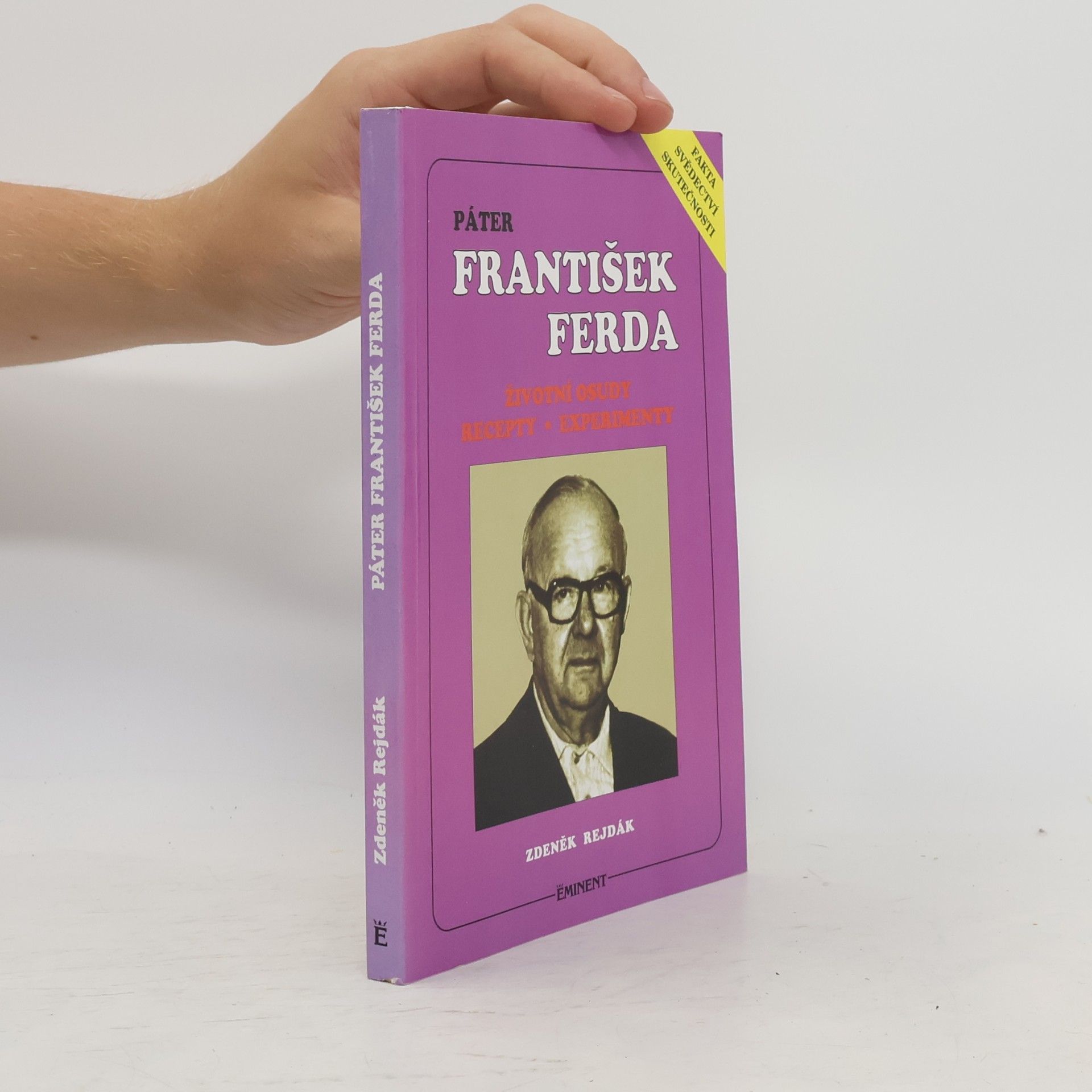 Zdeněk Rejdák Páter František Ferda. Životní osudy. Recepty. Experimenty