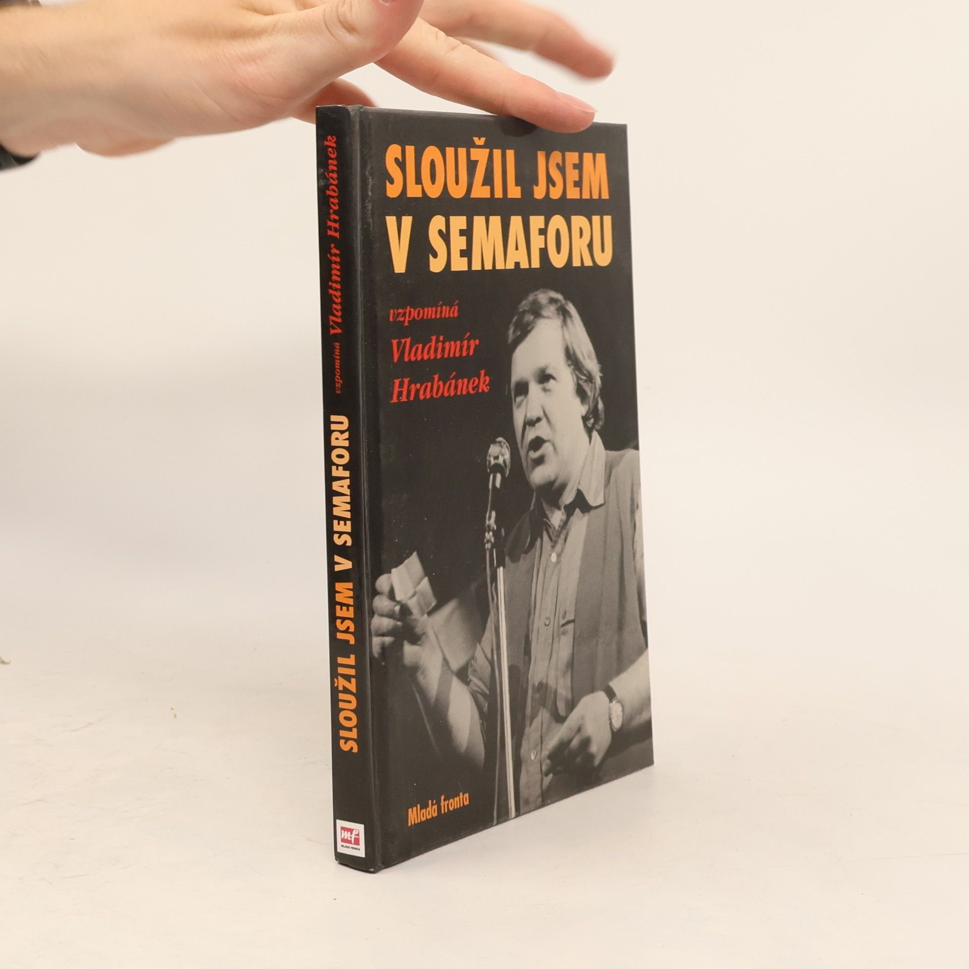 Vladimír Hrabánek Sloužil jsem v Semaforu