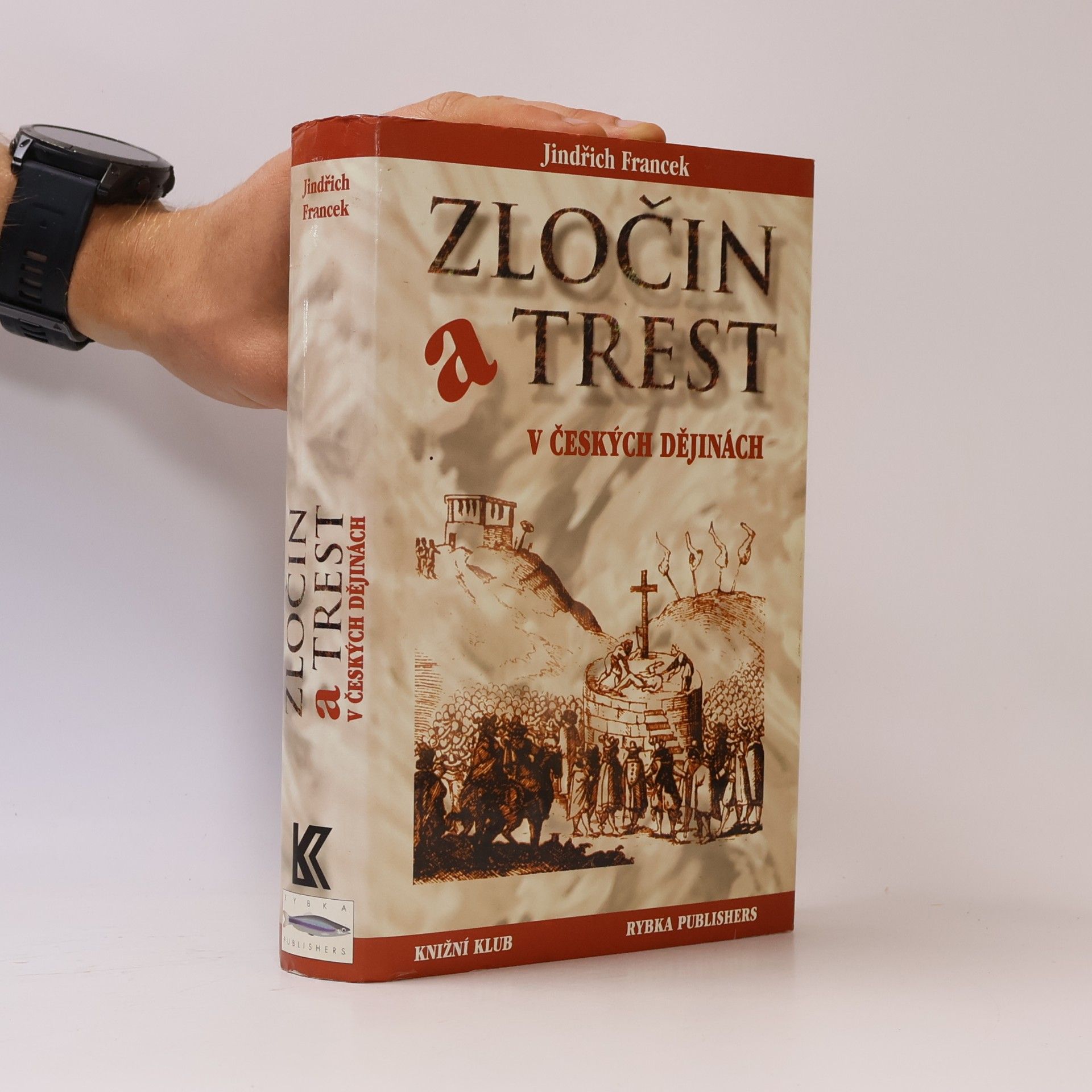 Jindřich Francek Zločin a trest v českých dějinách