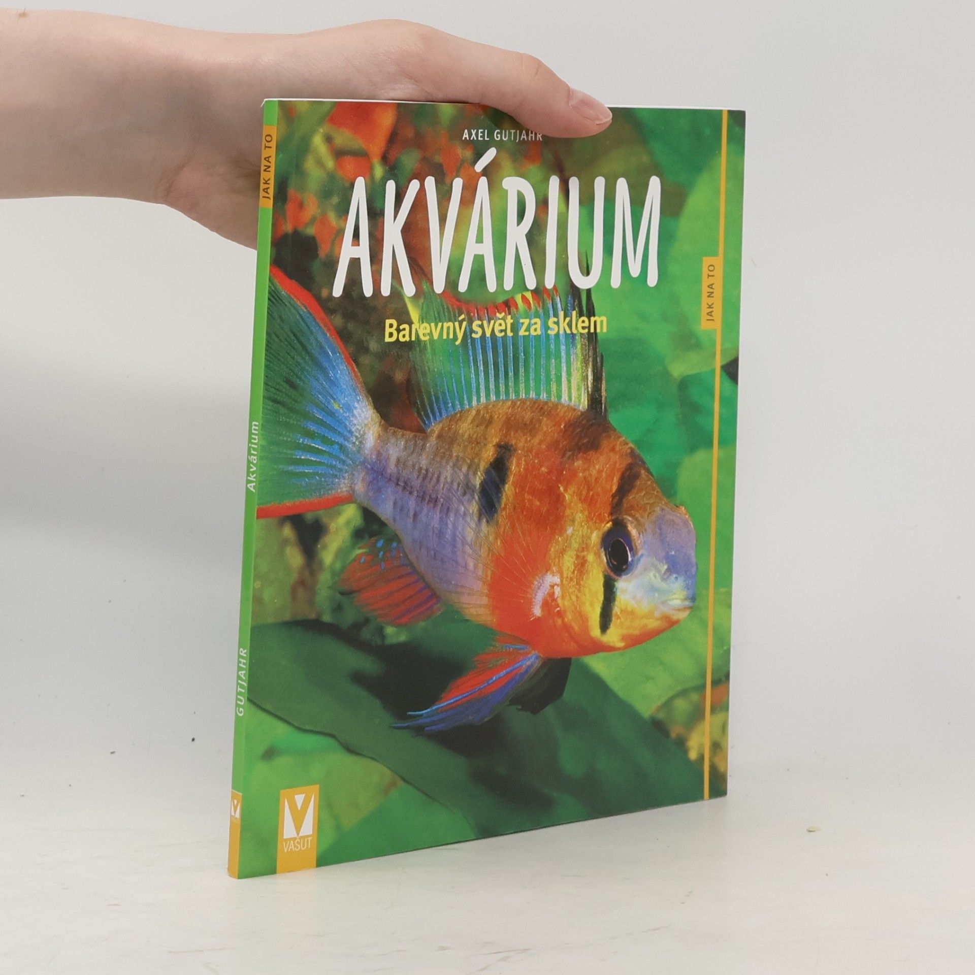 Axel Gutjahr Akvárium. Barevný svět za sklem