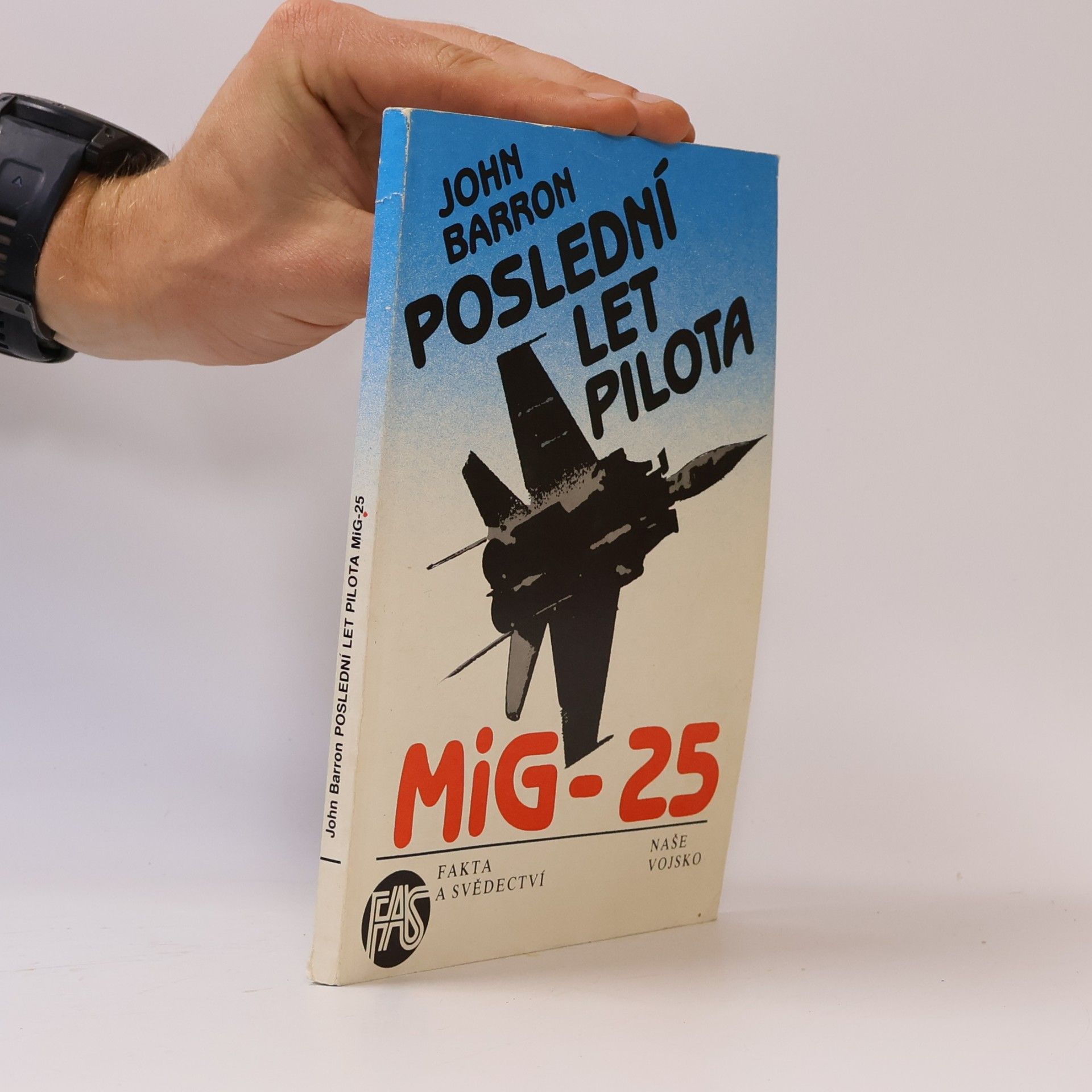 Barron John Poslední let pilota MiG-25