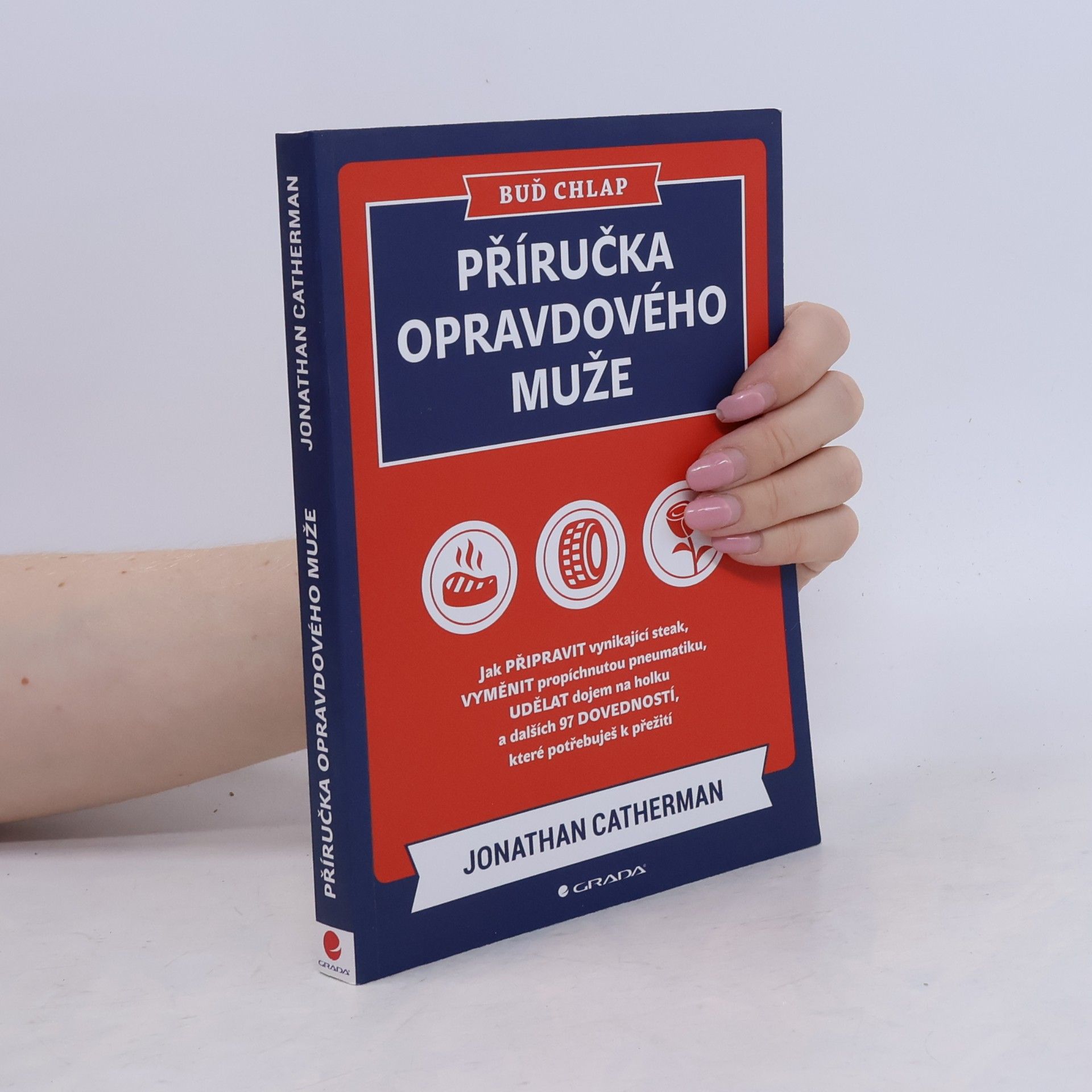 Jonathan Catherman Buď chlap. Příručka opravdového muže