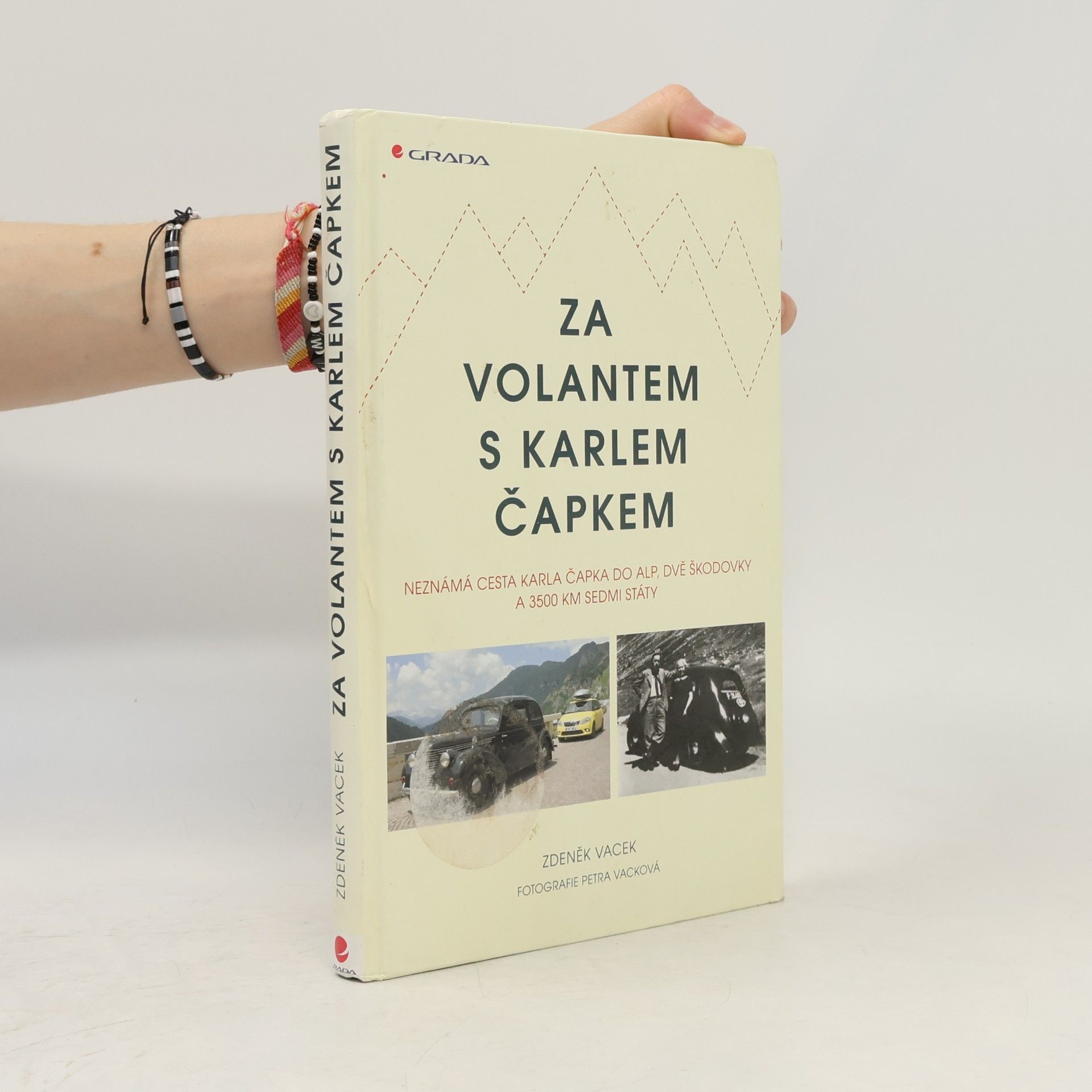 Petra Vacková Za volantem s Karlem Čapkem. Neznámá cesta Karla Čapka do Alp, dvě škodovky a 3500 km sedmi státy