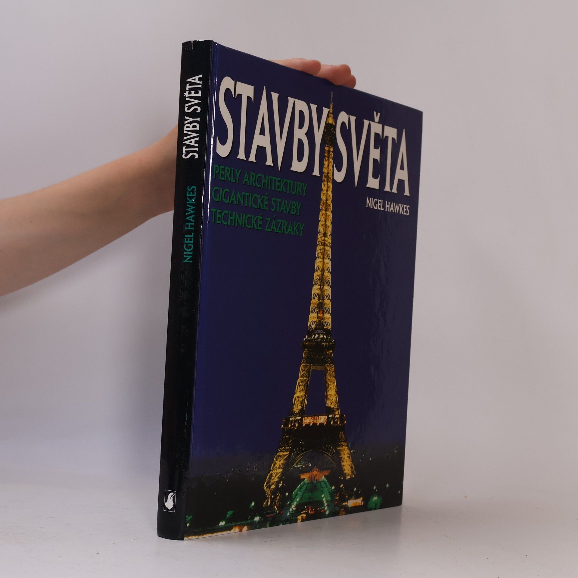 Stavby světa. Perly architektury, gigantické stavby, technické zázraky