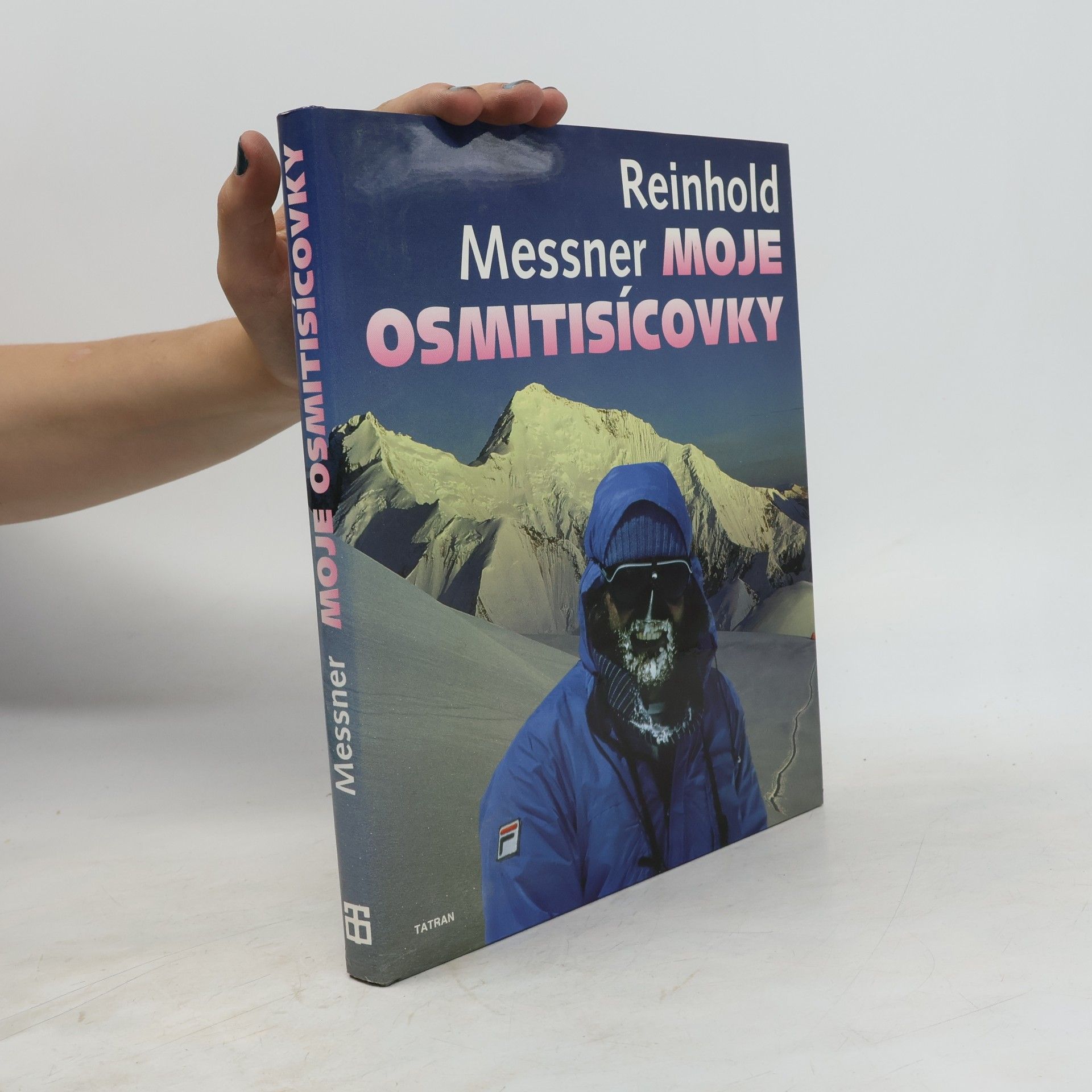Reinhold Messner Moje osmitisícovky