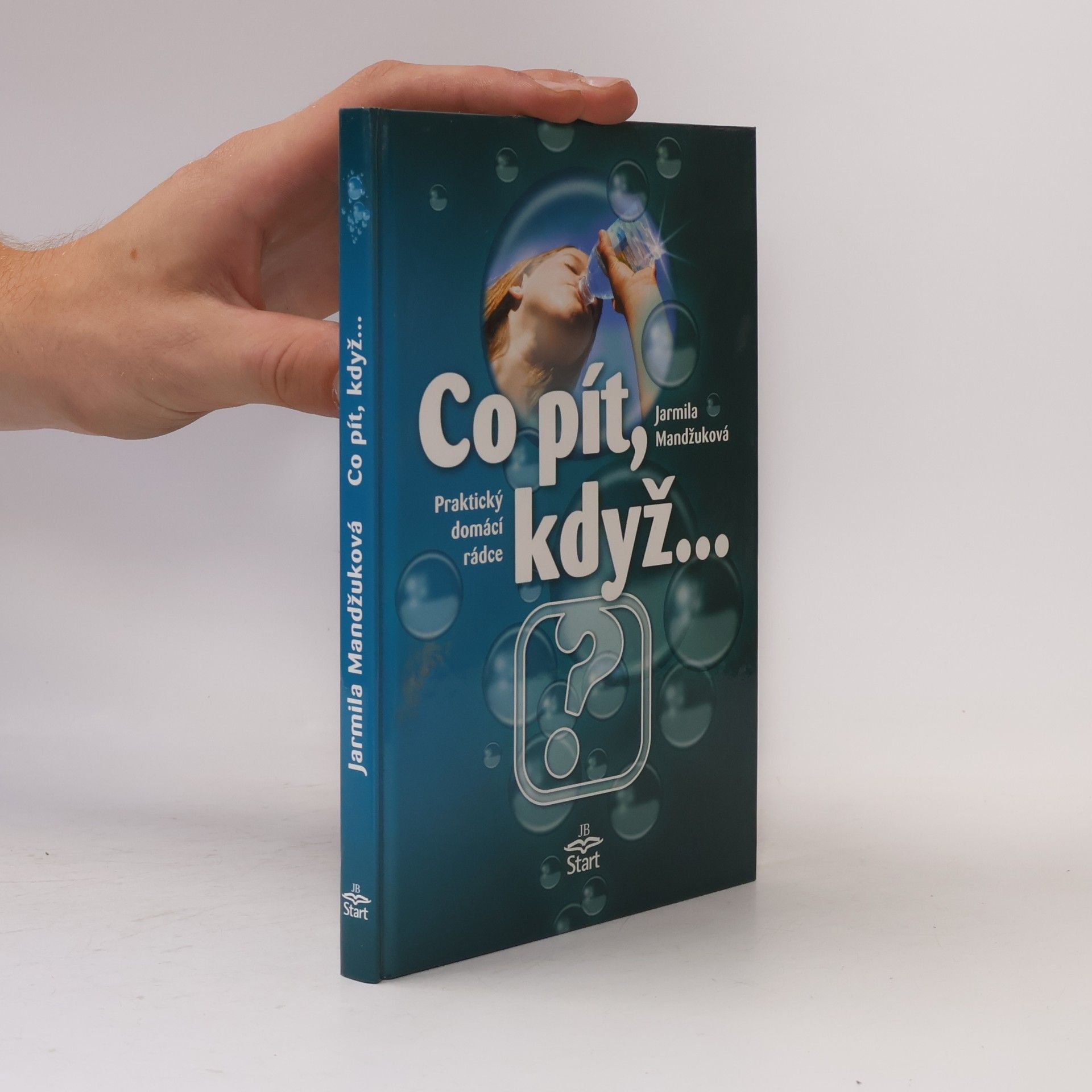 Jarmila Mandžuková Co pít, když... Praktický domácí rádce