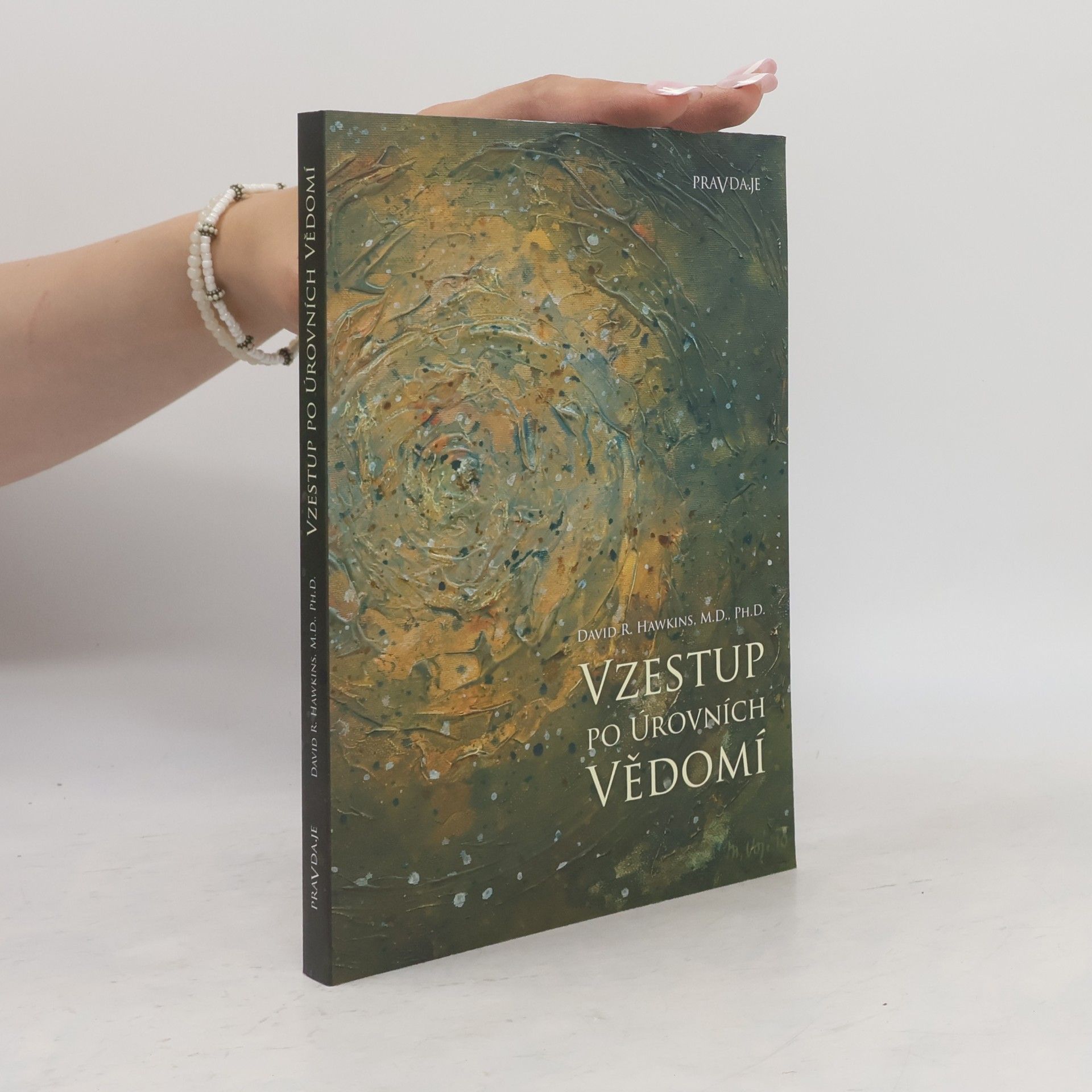 David R. Hawkins Vzestup po úrovních vědomí. Schody k osvícení