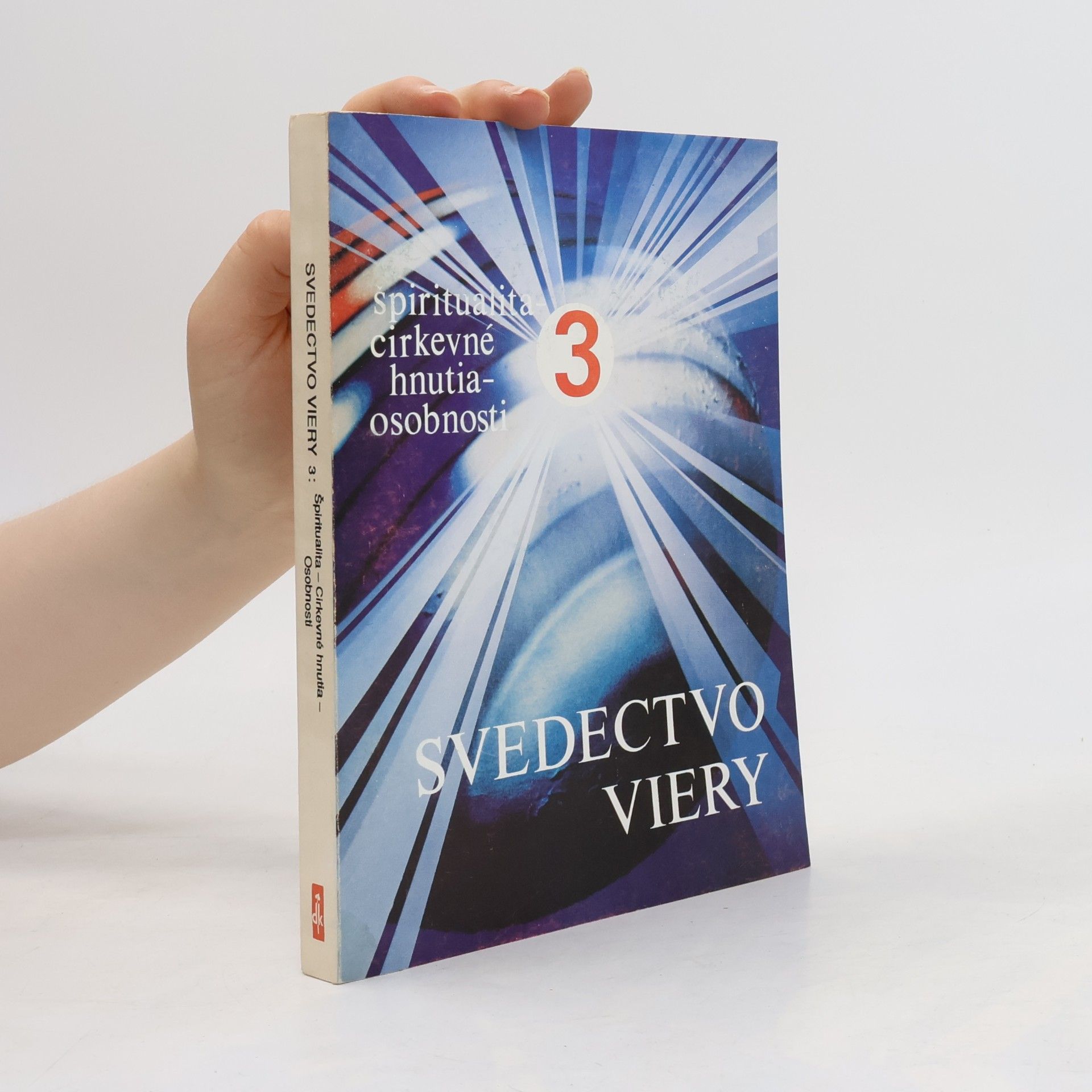 Kolektív autorov Špiritualita-cirkevné hnutia osobnosti 3. Svedectvo viery