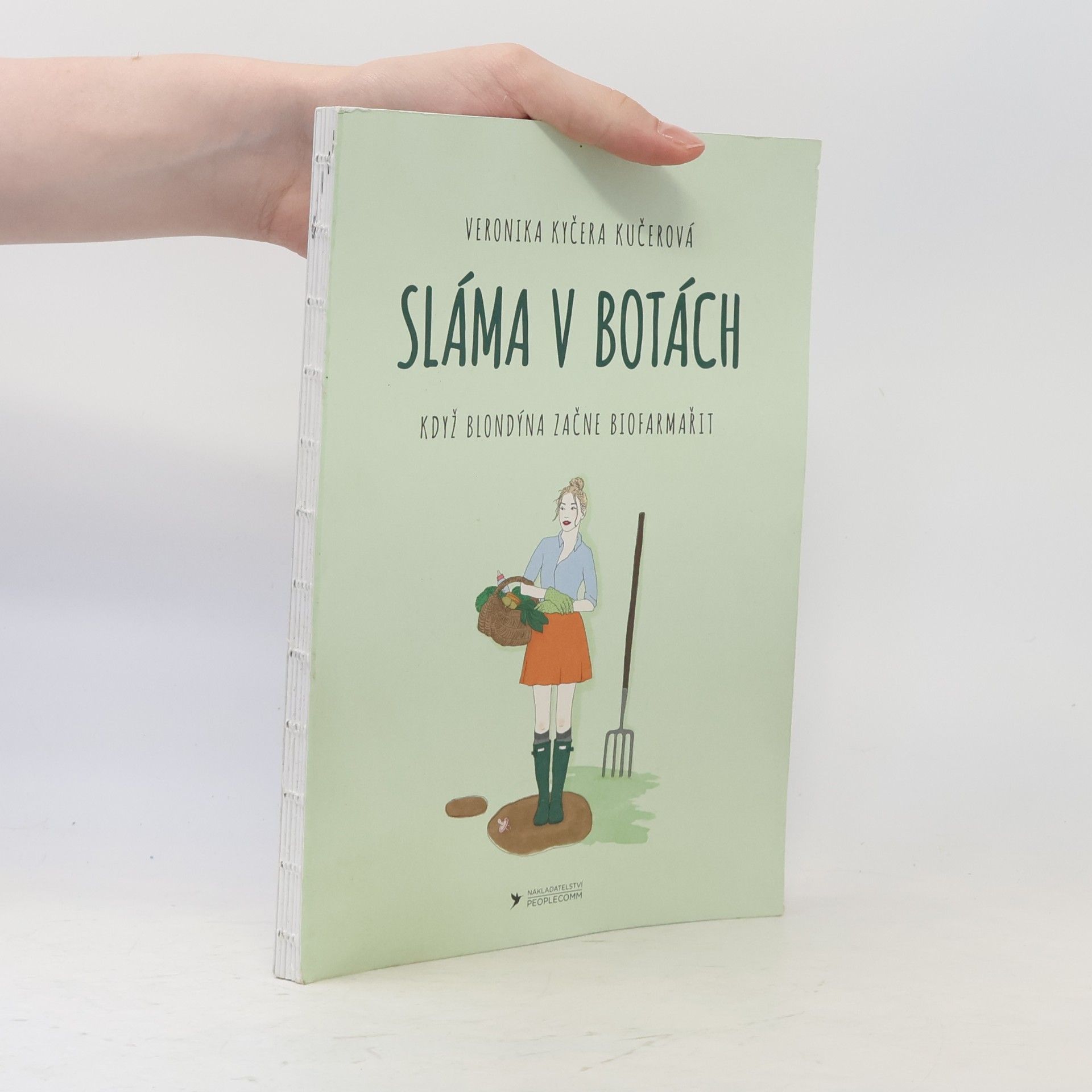 Veronika Kyčera Kučerová Sláma v botách - když blondýna začne biofarmařit