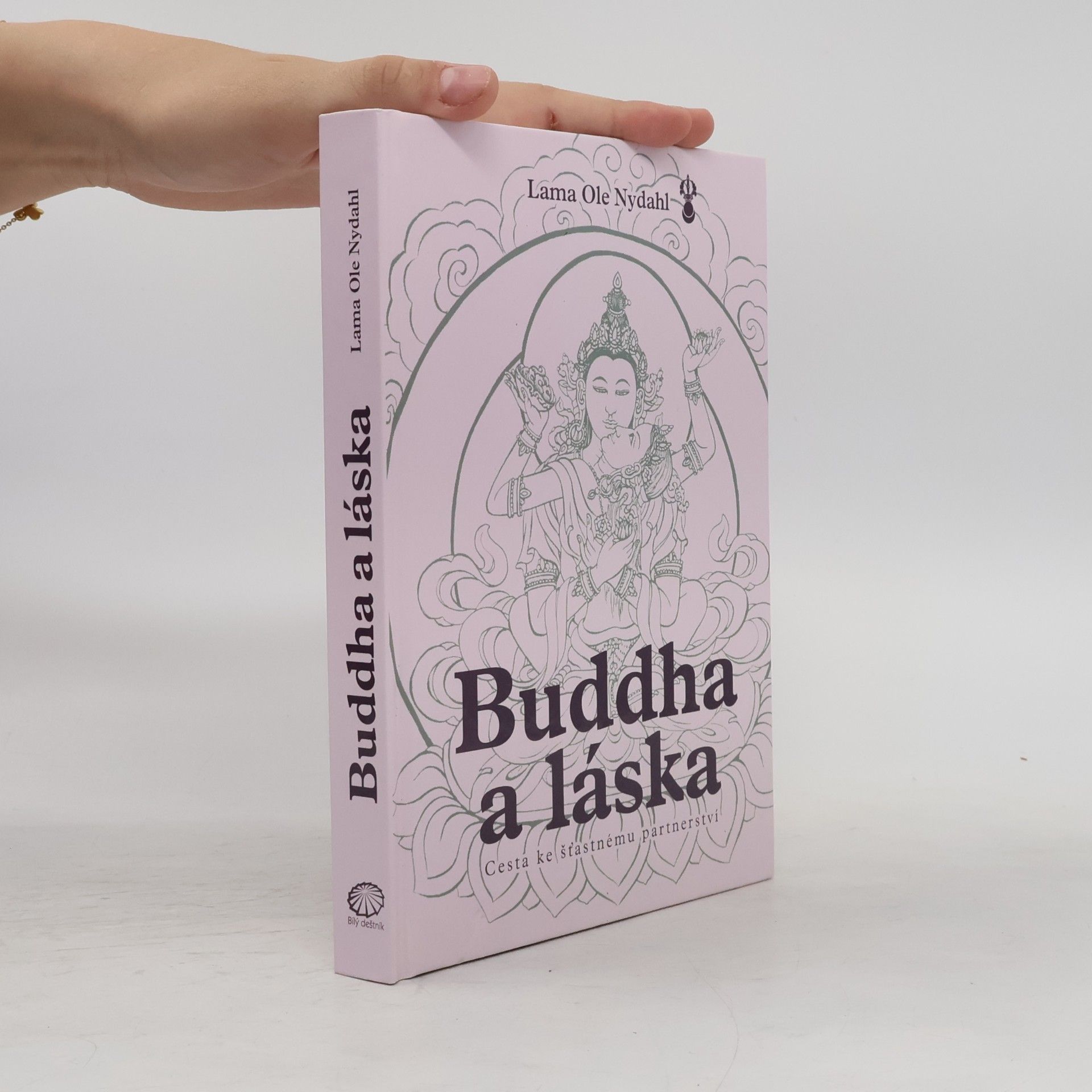 Lama Ole Nydahl Buddha a láska : cesta ke šťastnému partnerství