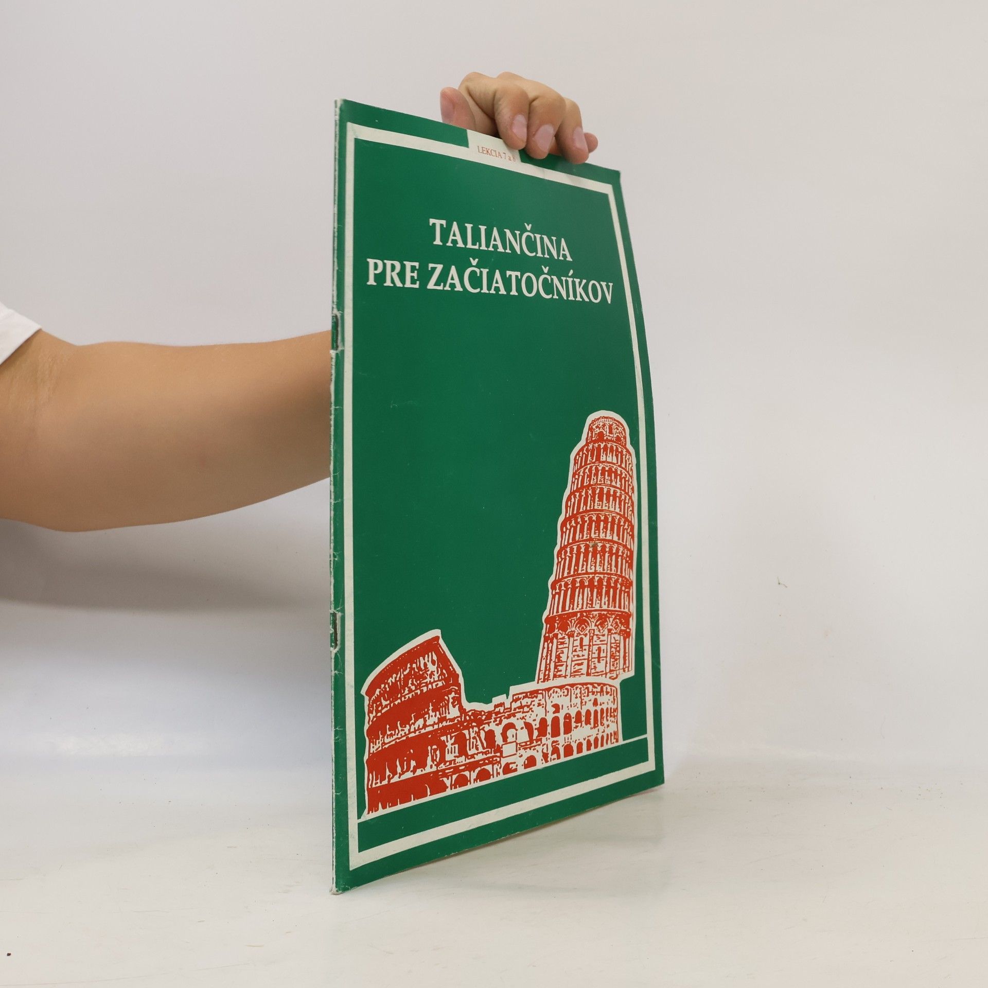 Autorenkollektiv Taliančina pre začiatočníkov. Lekcia 7 a 8