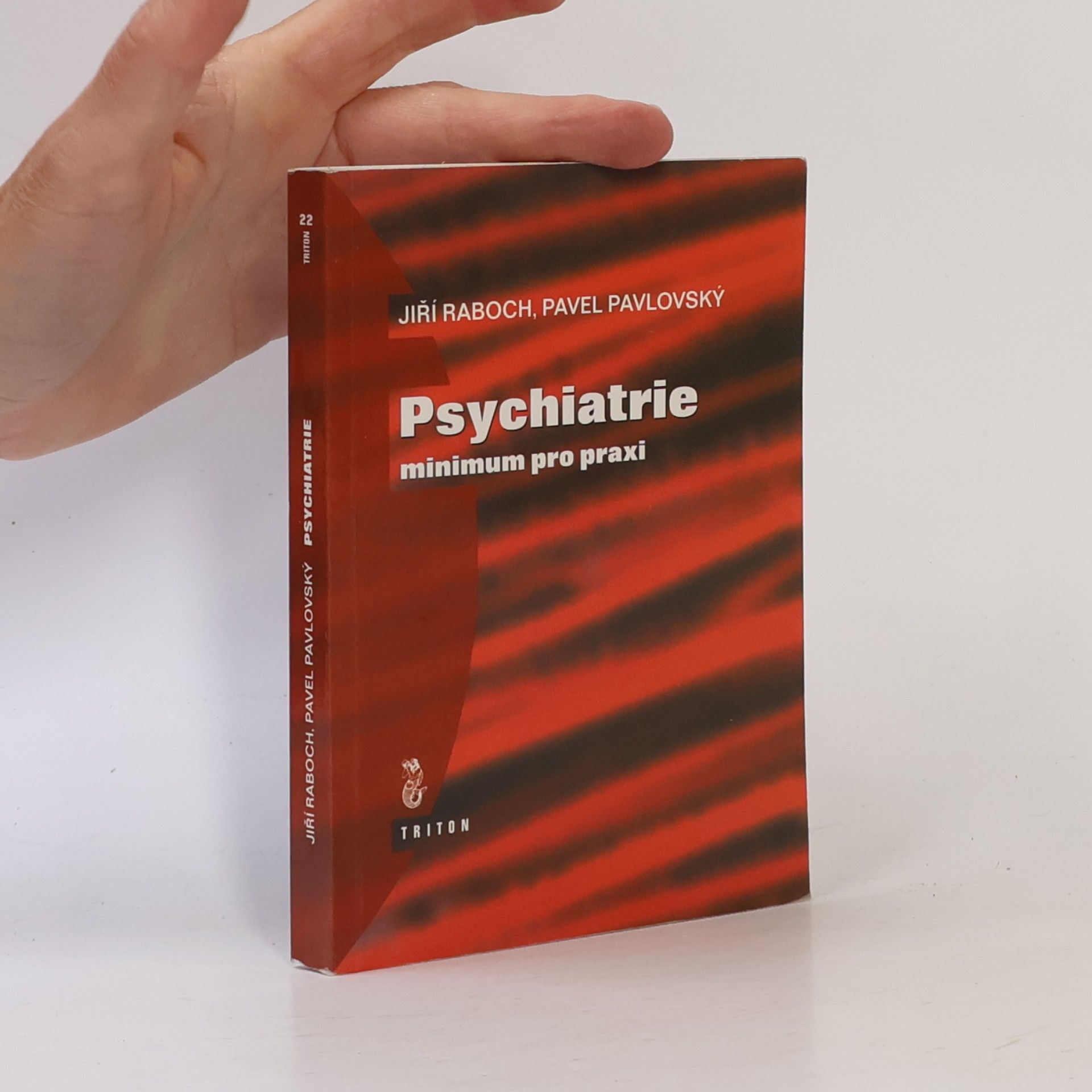 Jiří Raboch Psychiatrie. Minimum pro praxi