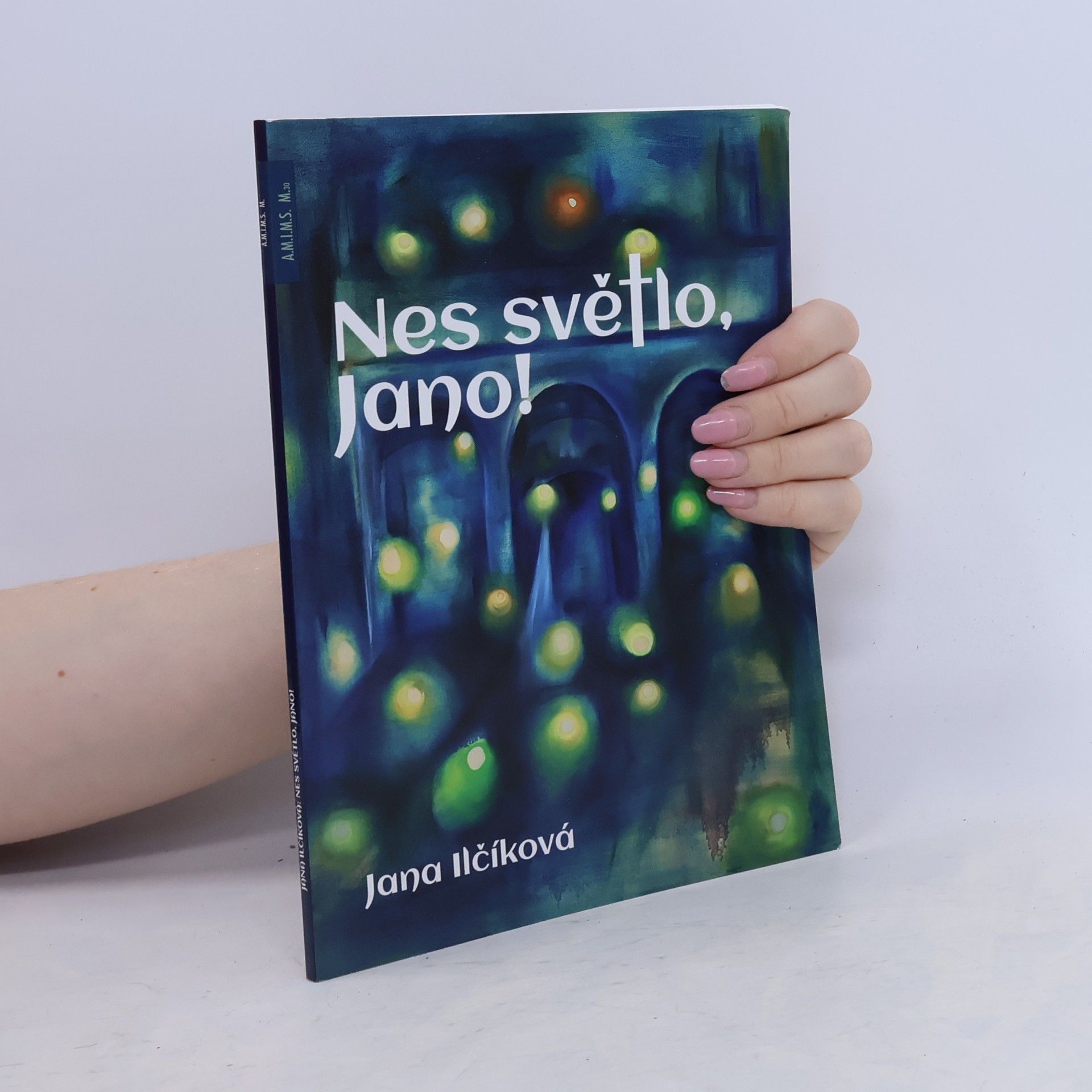 Jana Ilčíková Nes světlo, Jano!