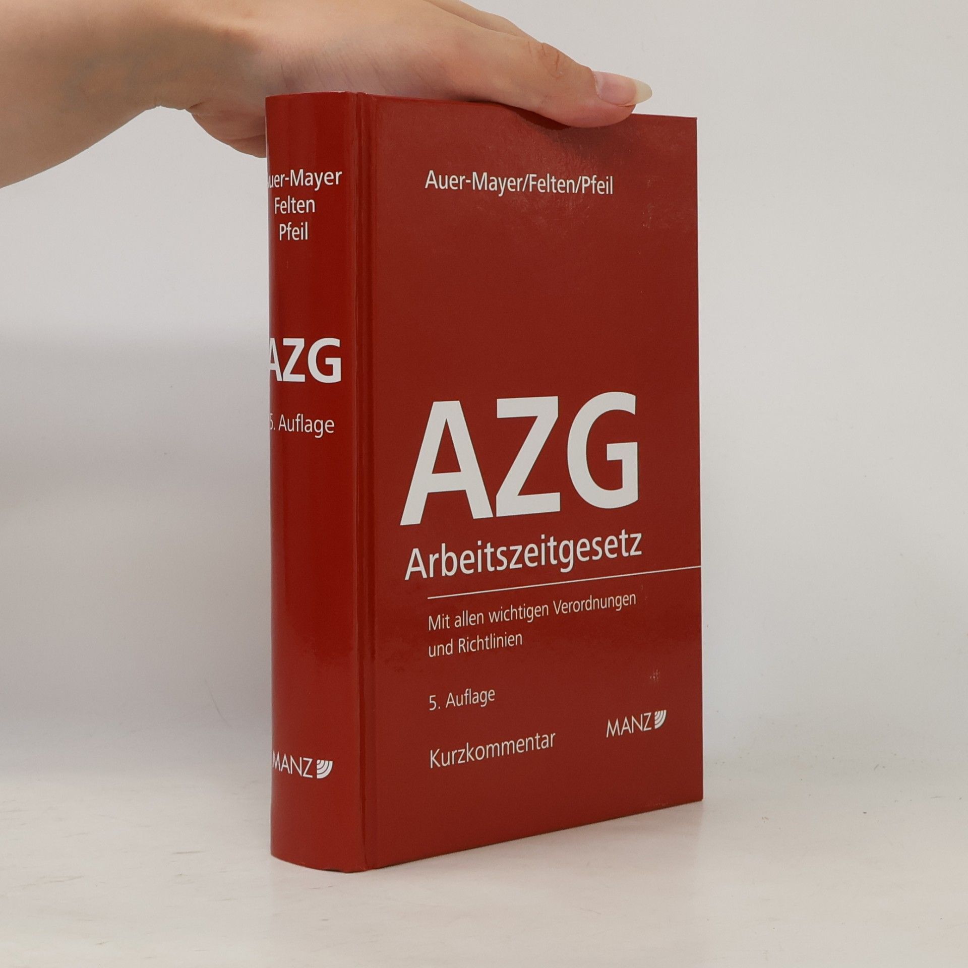 Susanne Auer-Mayer Arbeitszeitgesetz AZG (Kurzkommentar) 5. Auflage