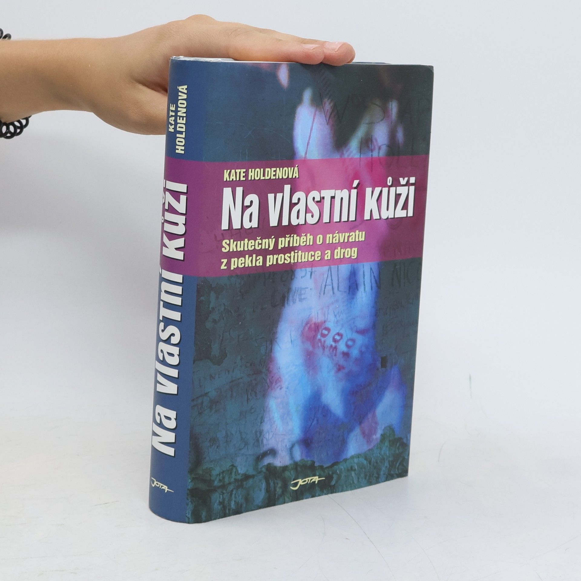 Kate Holden Na vlastní kůži. Skutečný příběh o návratu z pekla prostituce a drog