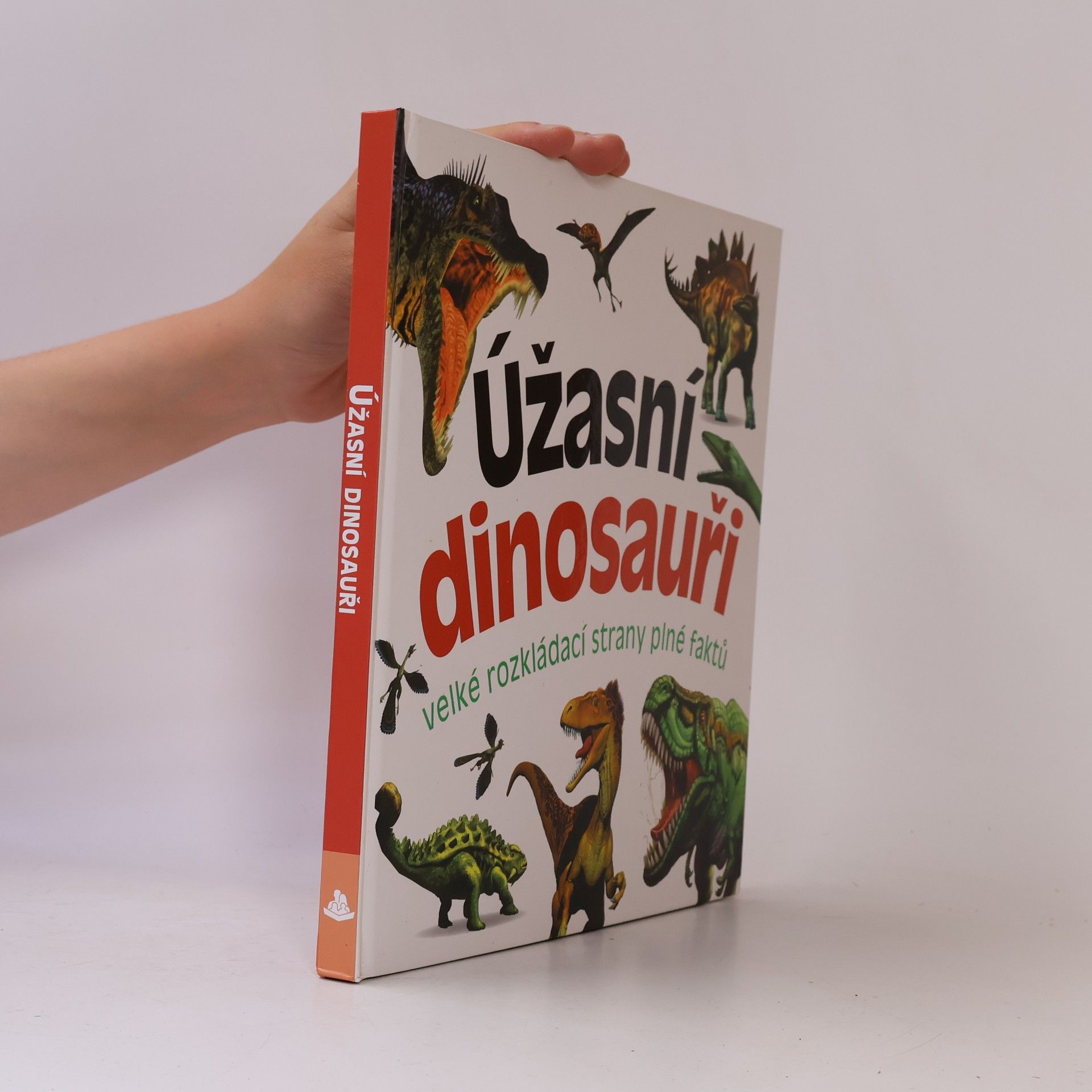 Marek Kurta Úžasní dinosauři : velké rozkládací strany plné faktů