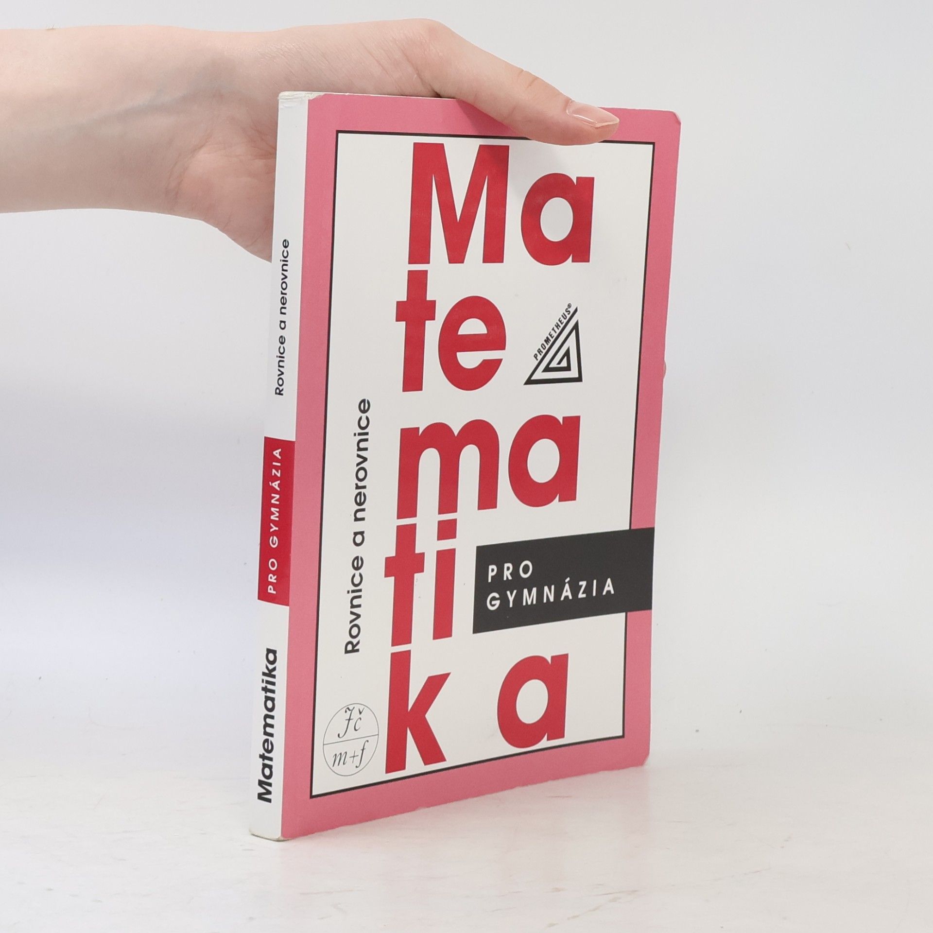 Leo Boček Matematika pro gymnázia. Rovnice a nerovnice