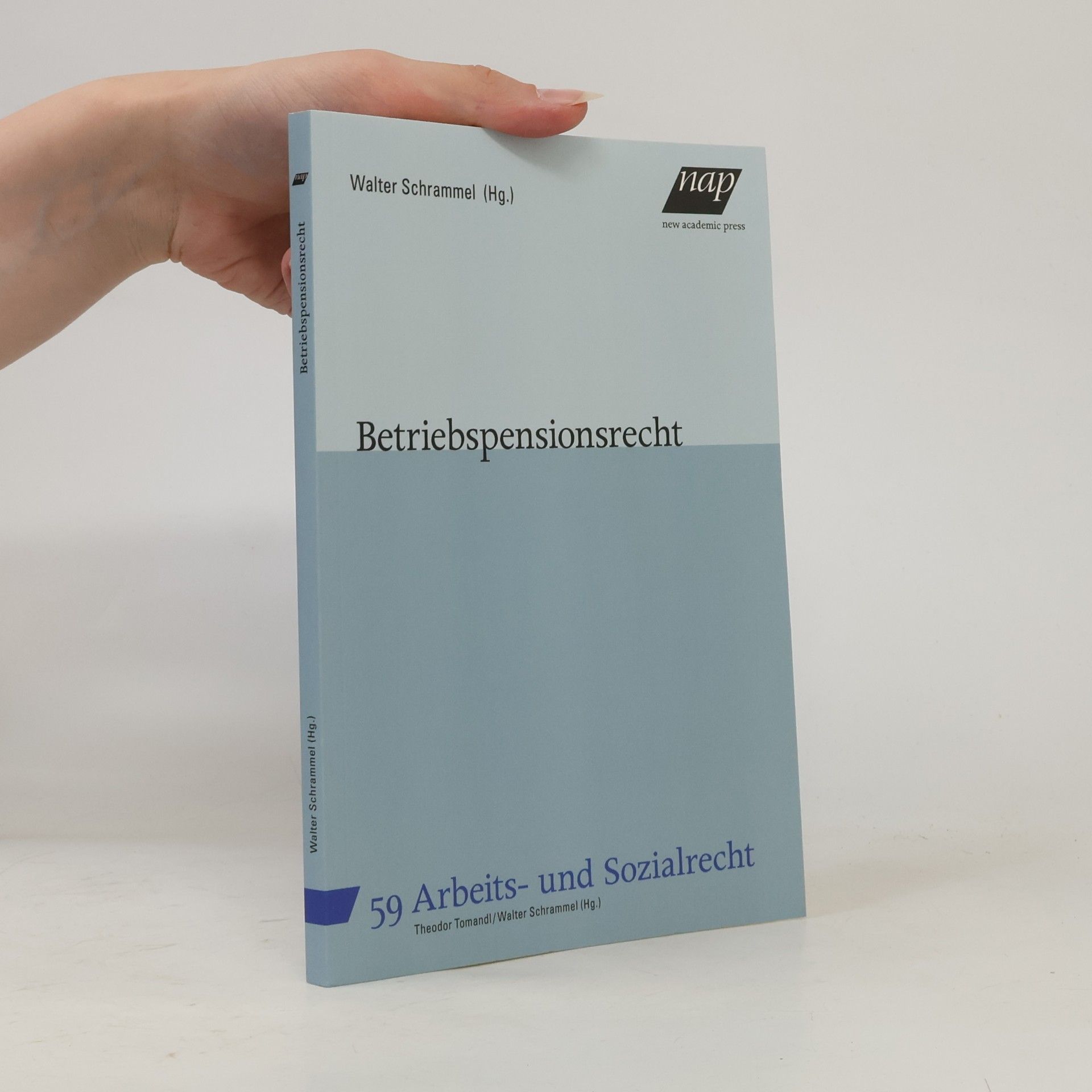 Walter Schrammel Wiener Beiträge zum Arbeits- und Sozialrecht - 59: Betriebspensionsrecht