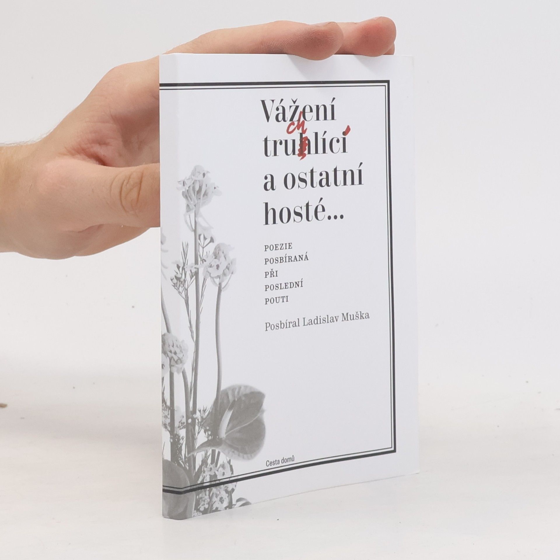 Ladislav Muška Vážení truchlící a ostatní hosté