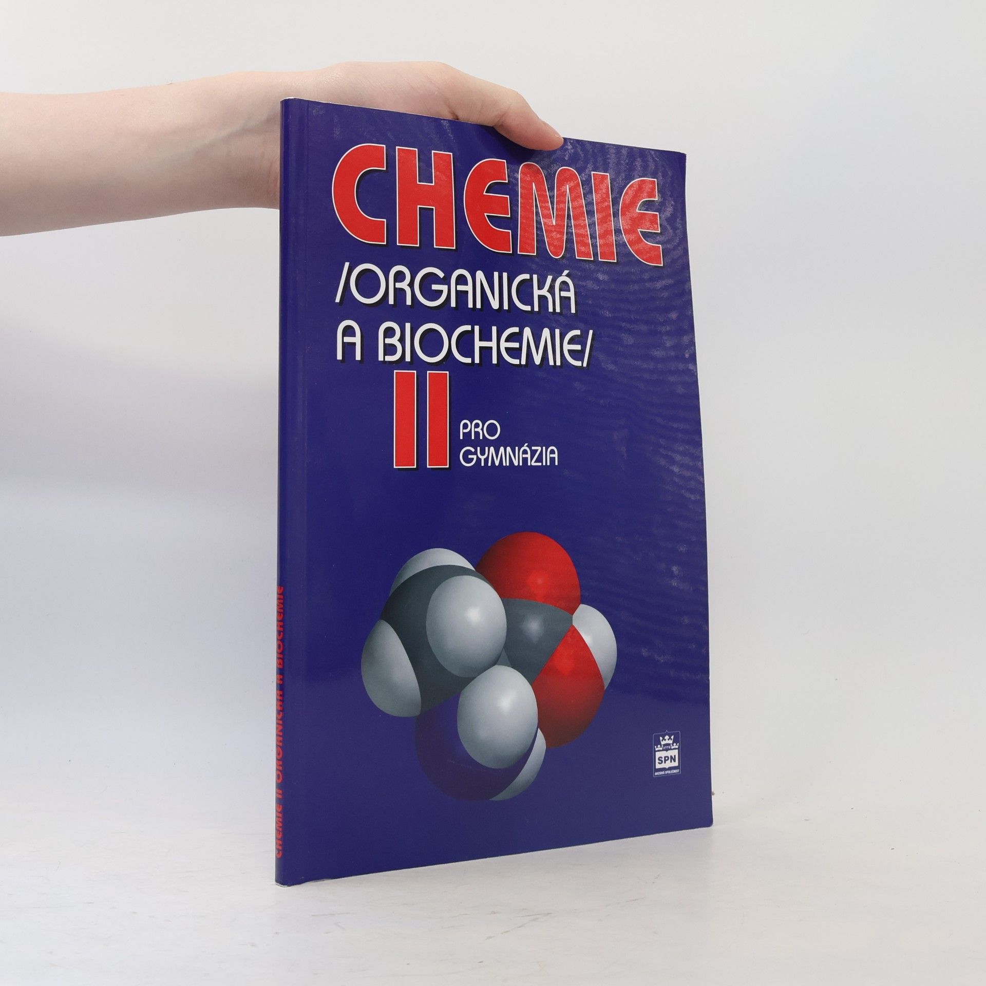Karel Kolář Chemie II : (organická a biochemie) : pro gymnázia