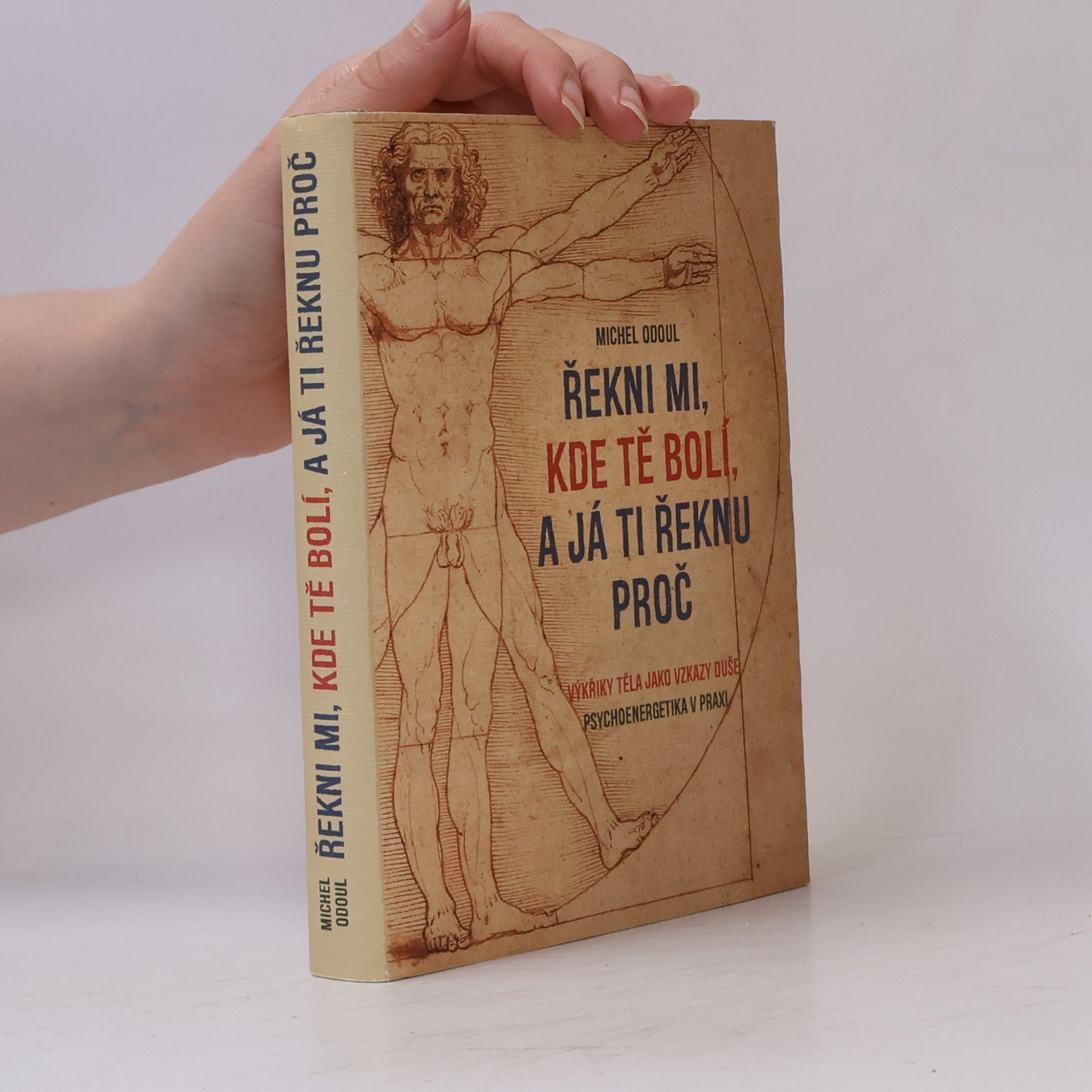 Michel Odoul Řekni mi, kde tě bolí, a já ti řeknu proč