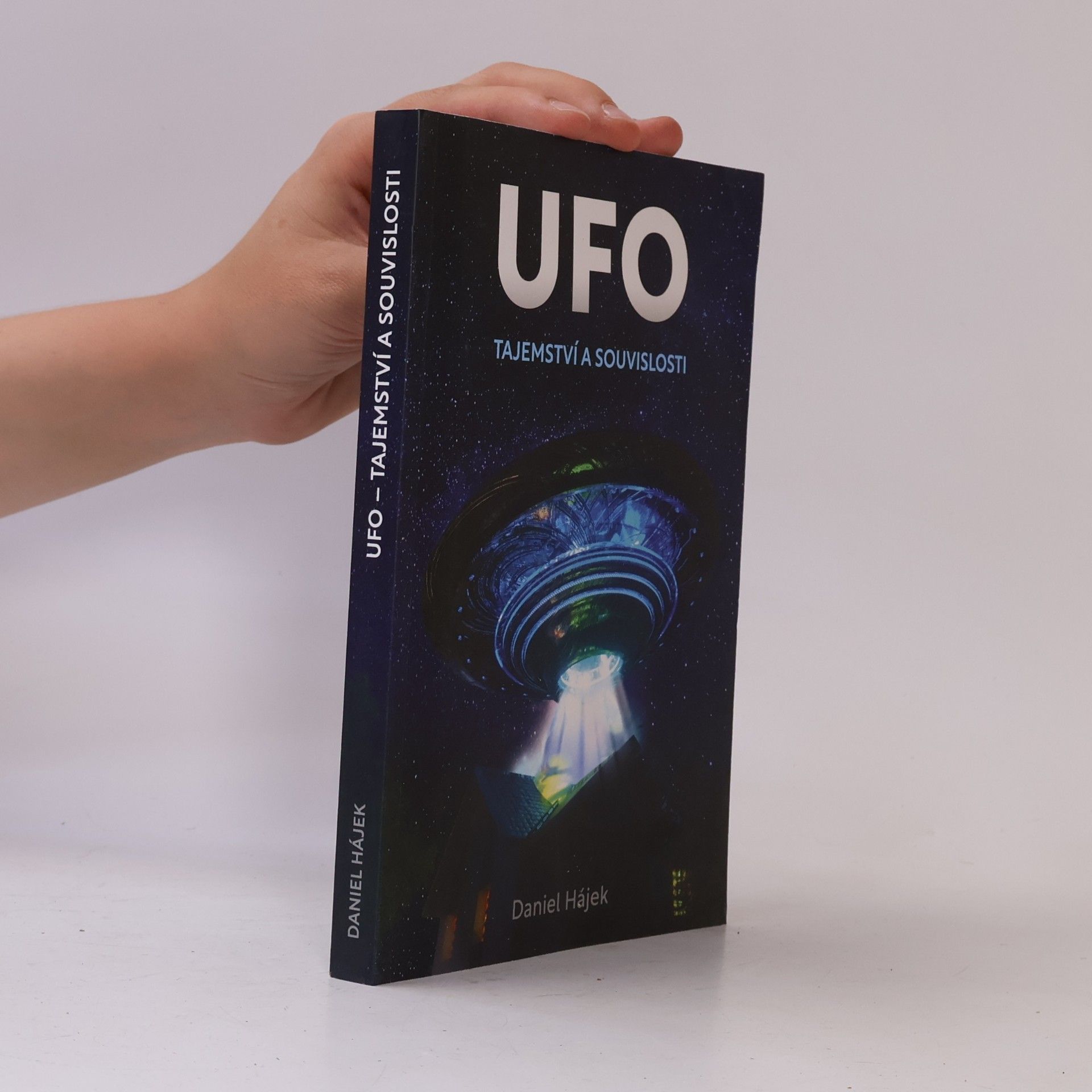 Daniel Hájek UFO : tajemství a souvislosti