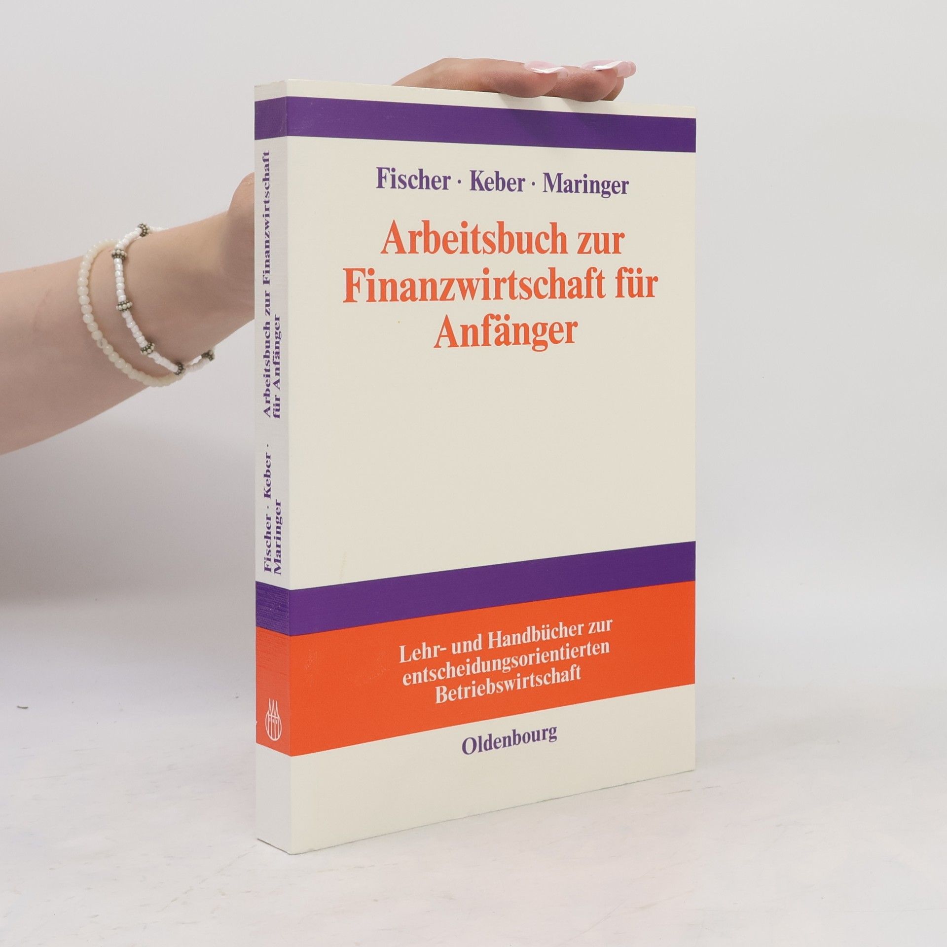 Edwin O. Fischer Arbeitsbuch zur Finanzwirtschaft für Anfänger