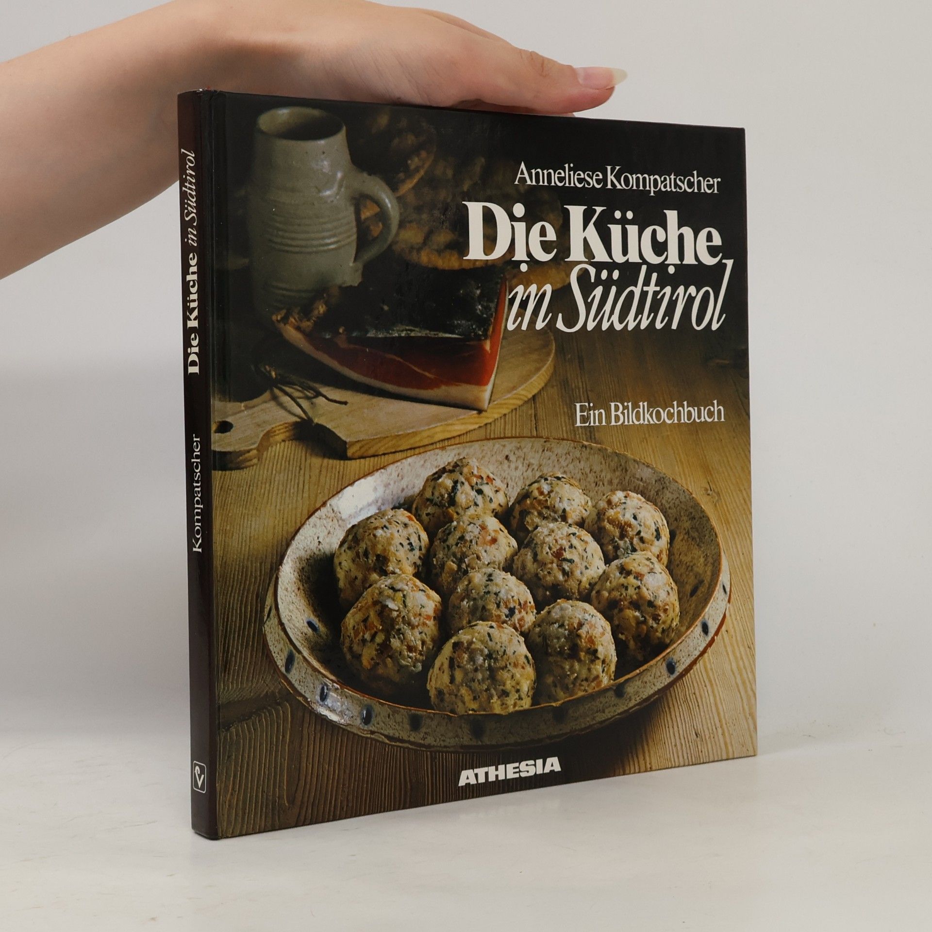 Anneliese Kompatscher Die Küche in Südtirol