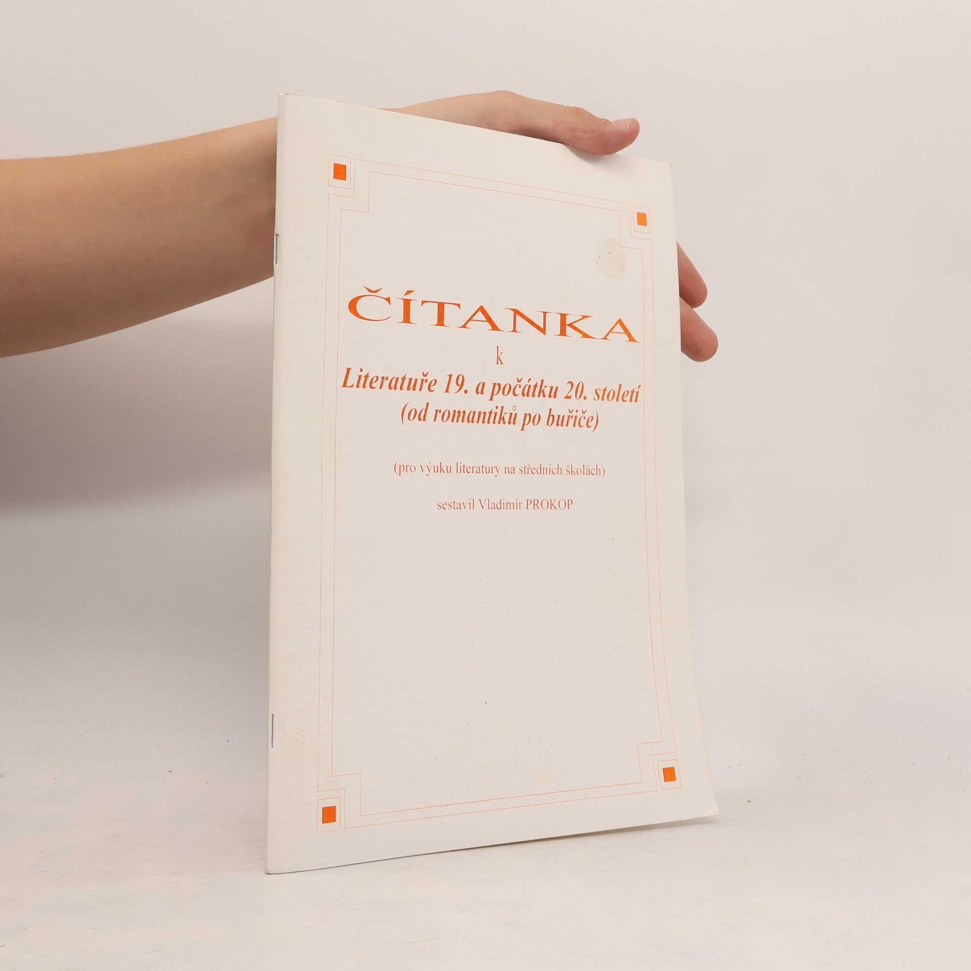 Vladimír Prokop Čítanka k Literatuře 19. a počátku 20. století (od romantiků po buřiče)