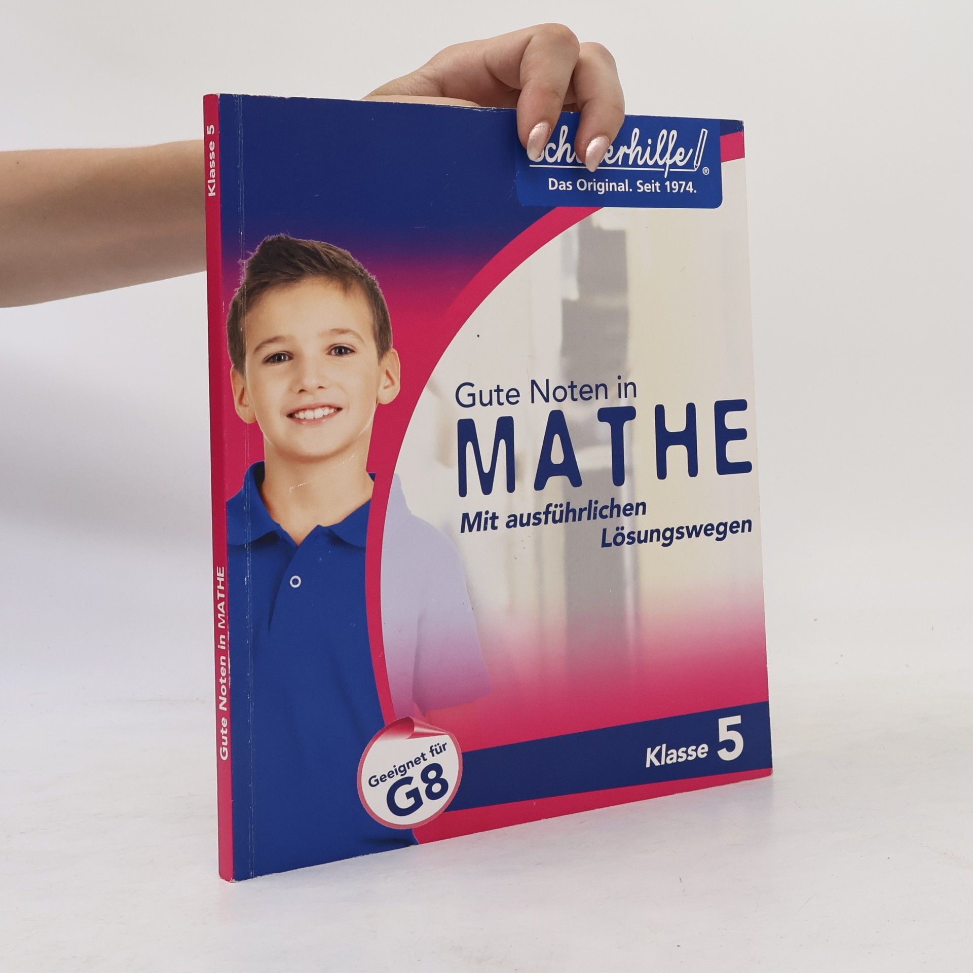 Various authors Gute Noten in Mathe. Mit ausführlichen Lösungswegen. Schulstufe 5