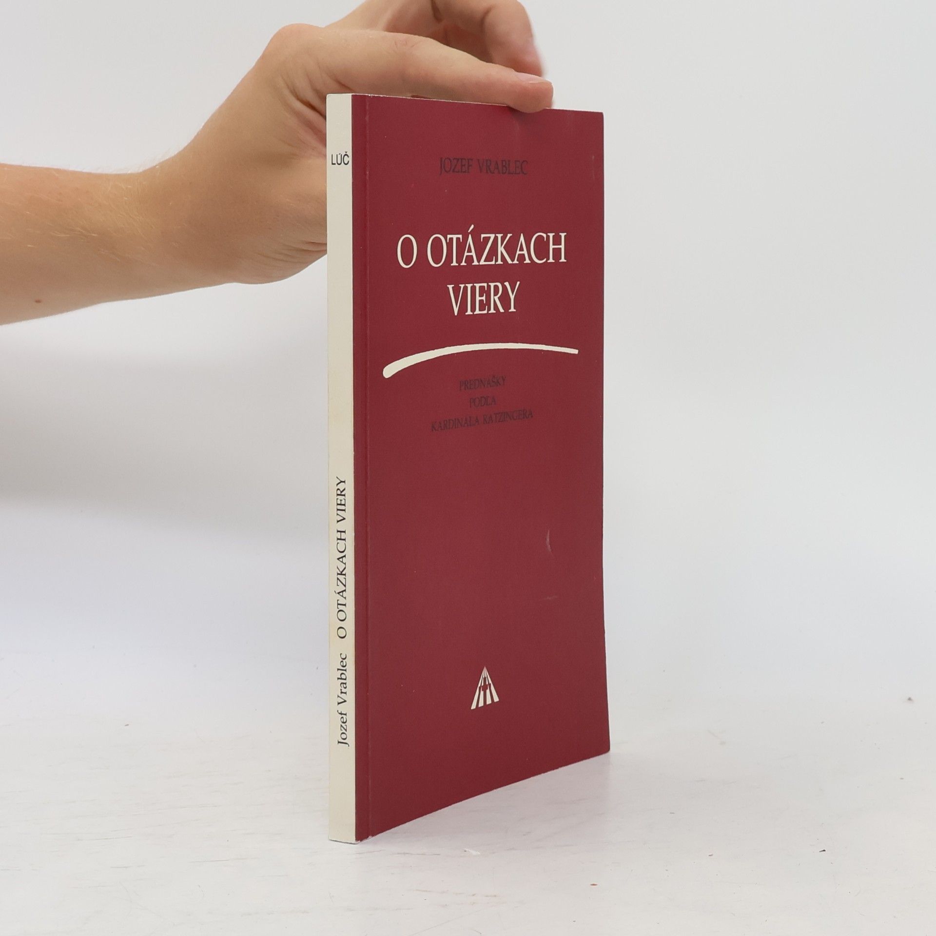 Jozef Vrablec O otázkách viery. Prednášky podľa kardinála Ratzingera