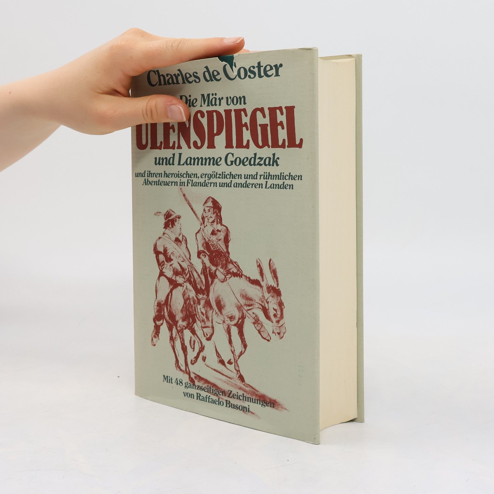 Charles de Coster Die Mär von Ulenspiegel und Lamme Goedzak und ihren heroischen, ergötzlichen und rühmlichen Abenteuern in Flandern und anderen Landen