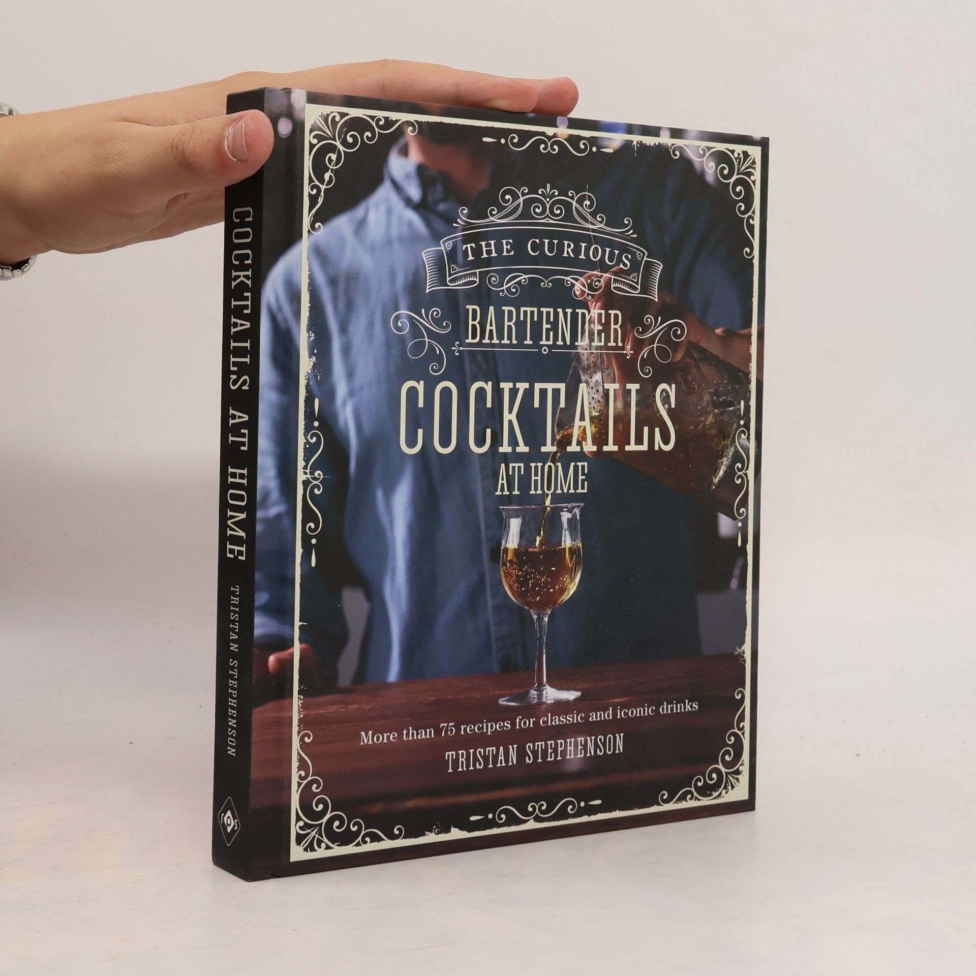 Tristan Stephenson The Curious Bartender: Cocktails at Home