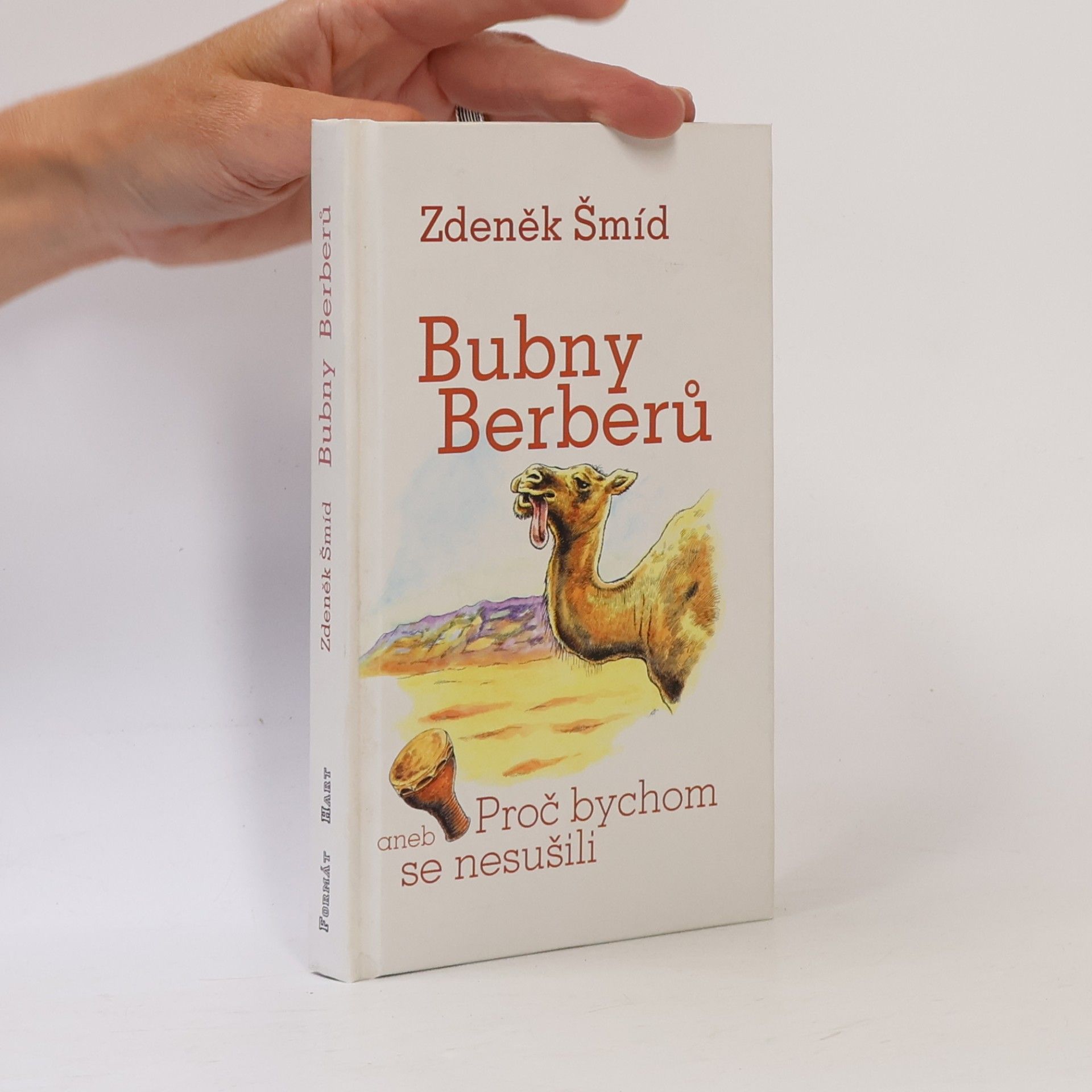 Zdeněk Šmíd Bubny Berberů, aneb, Proč bychom se nesušili