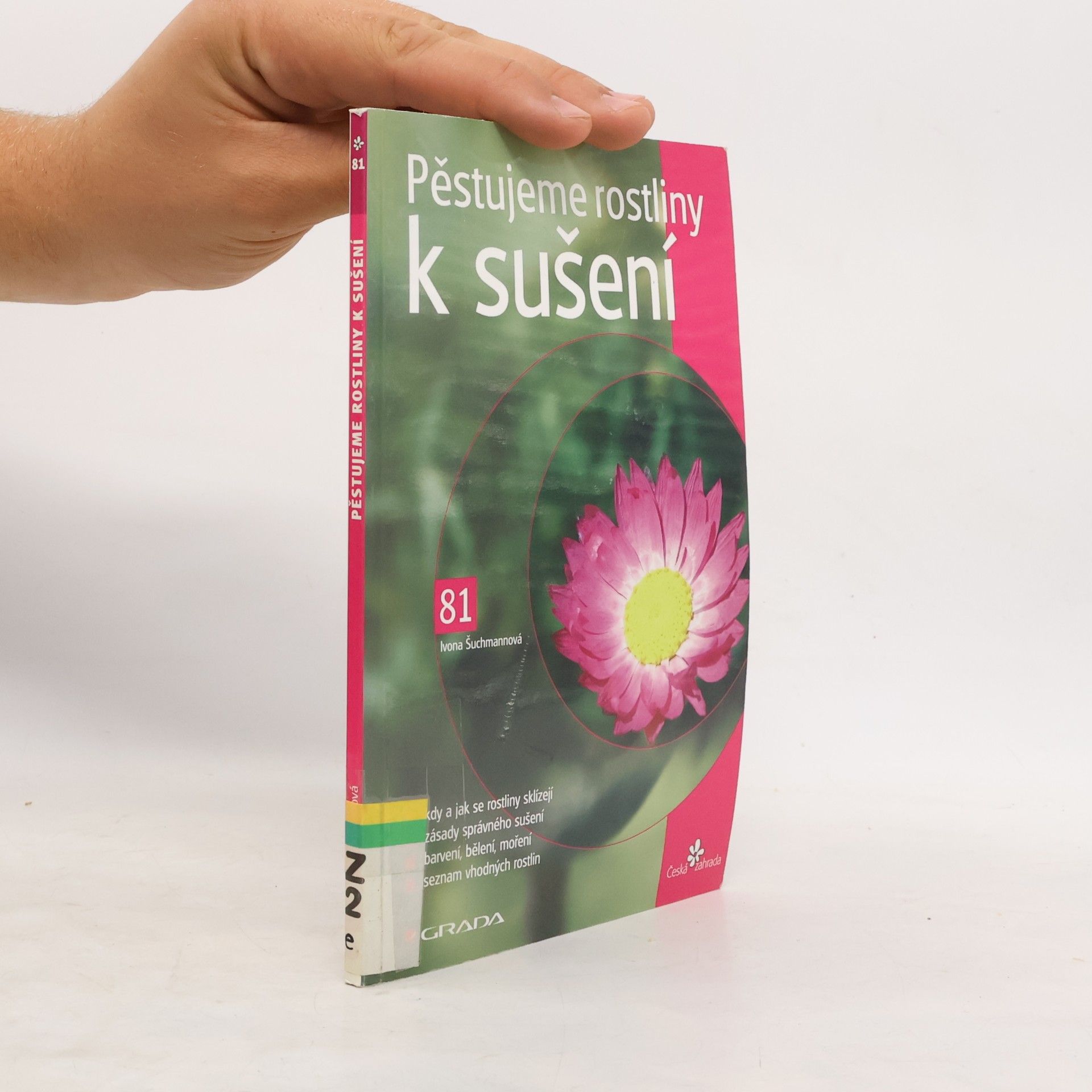 Ivona Šuchmanová Pěstujeme rostliny k sušení