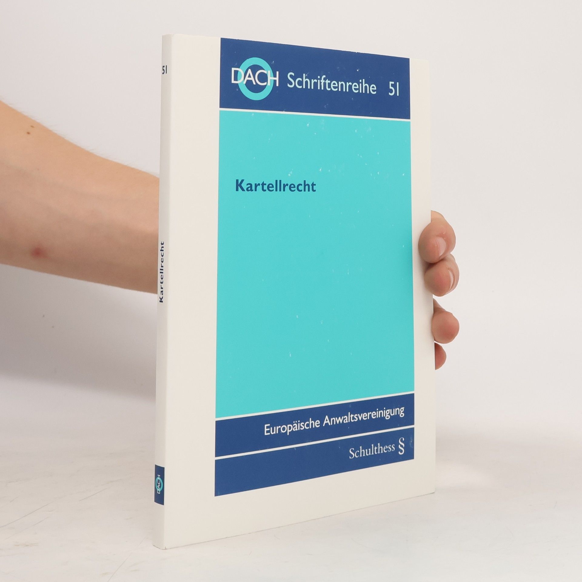 Europäische Anwaltsvereinigung DACH DACH Schriftenreihe - 51: Kartellrecht