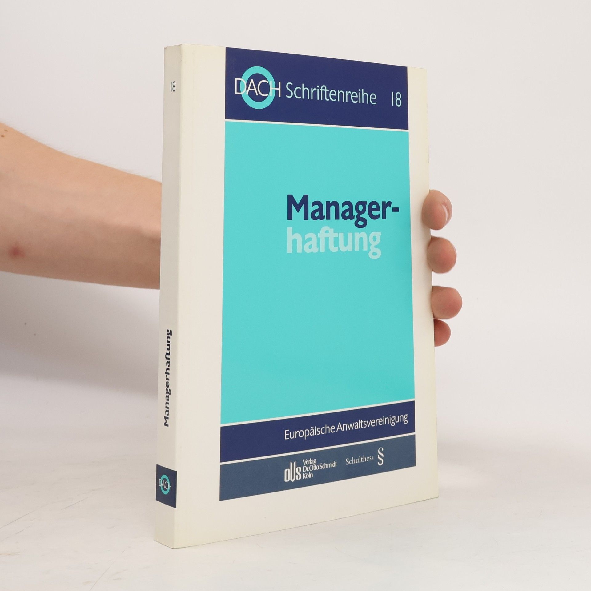 DACH Schriftenreihe - 18: Managerhaftung: 25. Tagung der DACH in Salzburg vom 20. bis 22. September 2001