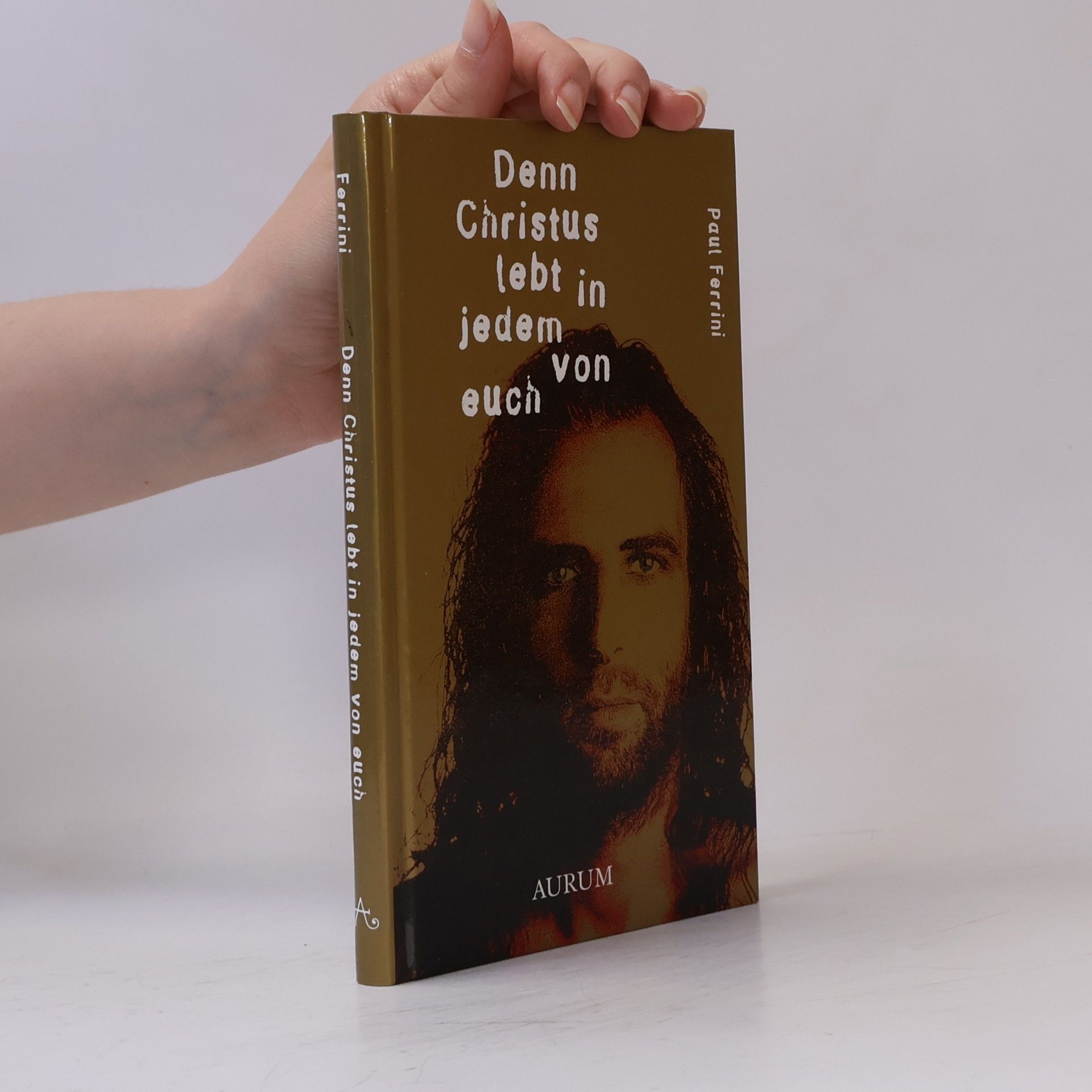 Paul Ferrini Denn Christus lebt in jedem von euch