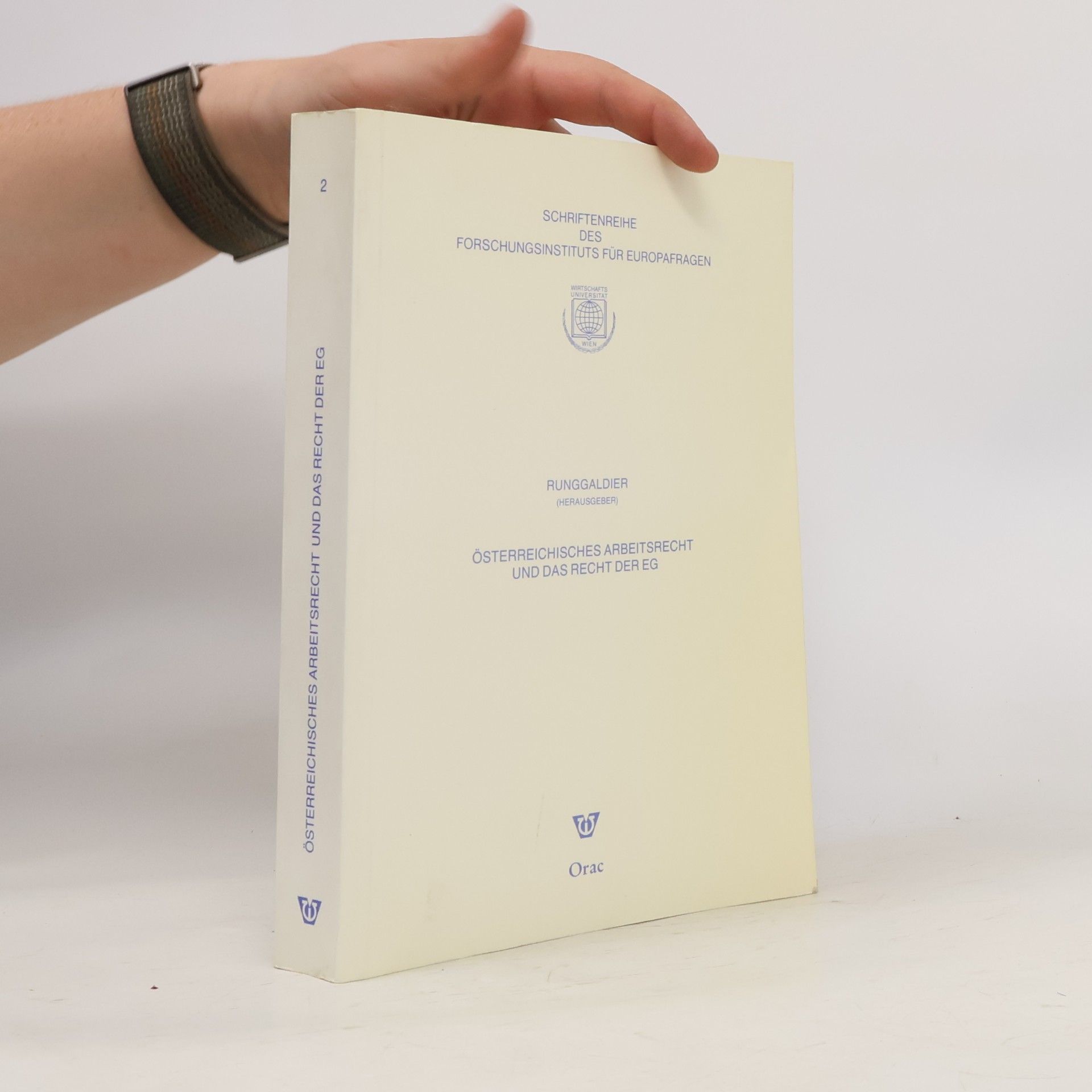 Edith Weinmeier Schriftenreihe des Forschungsinstituts für Europafragen - 2: Österreichisches Arbeitsrecht und das Recht der EG
