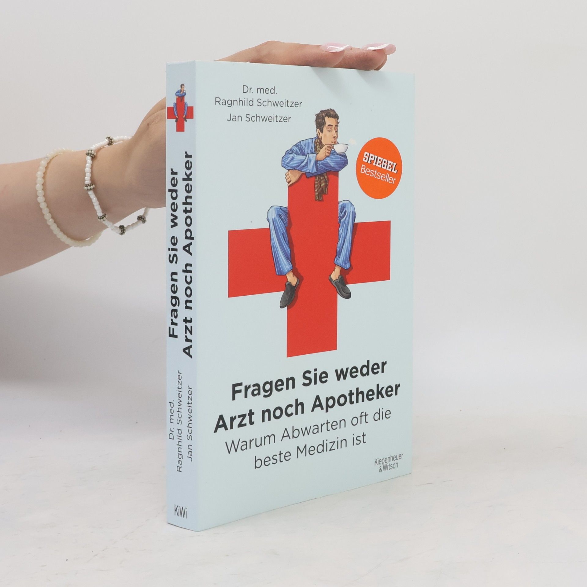Ragnhild Schweitzer Fragen Sie weder Arzt noch Apotheker