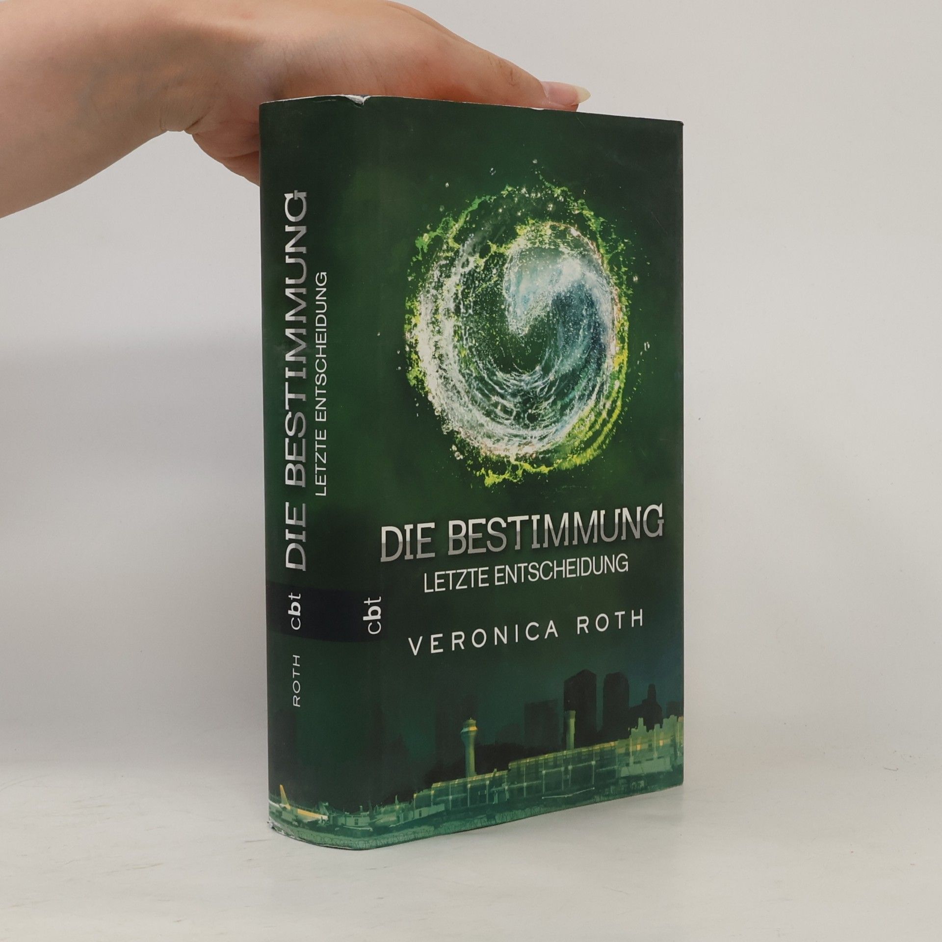 Veronica Roth Die Bestimmung. Letzte Entscheidung