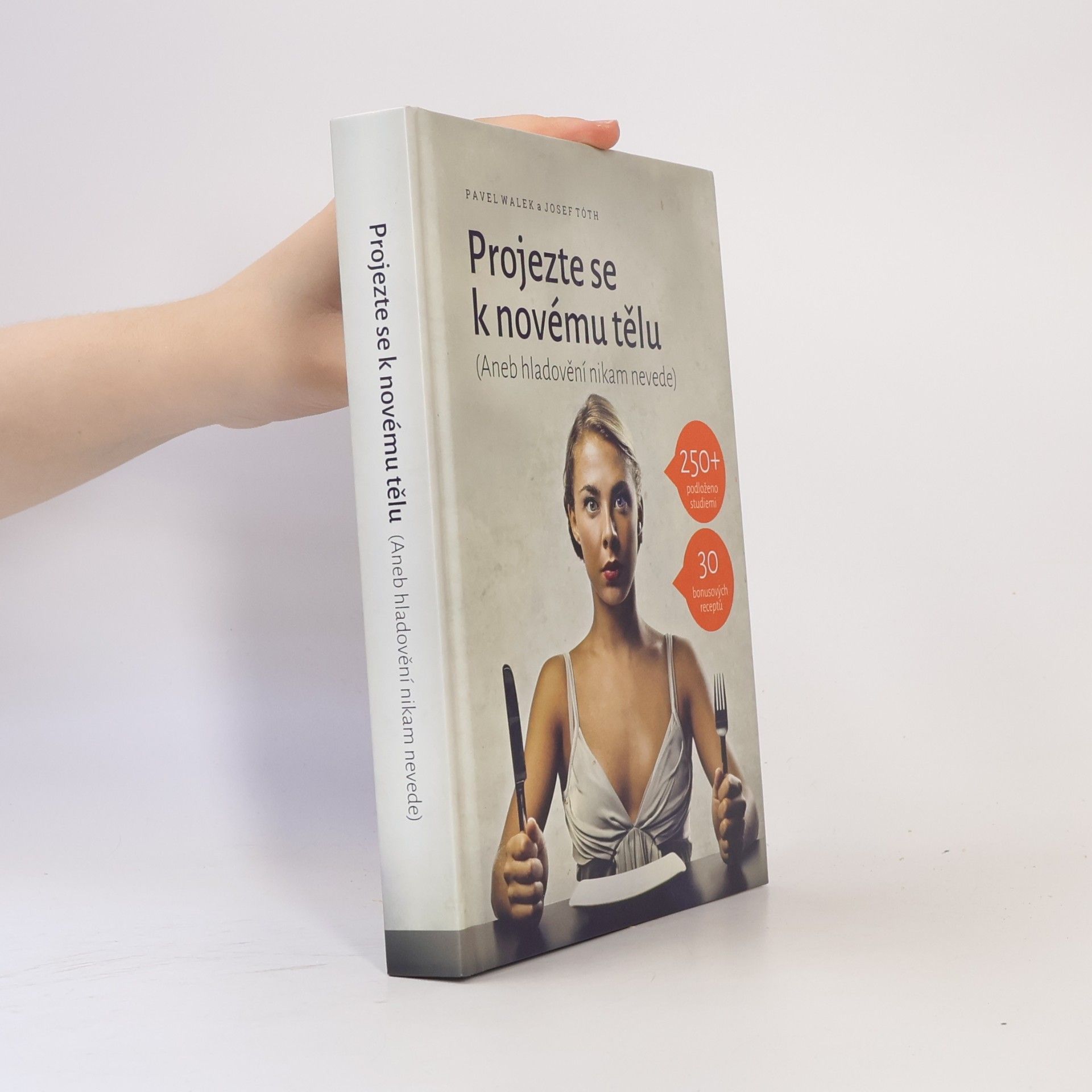 Josef Tóth Projezte se k novému tělu, aneb, Hladovění nikam nevede